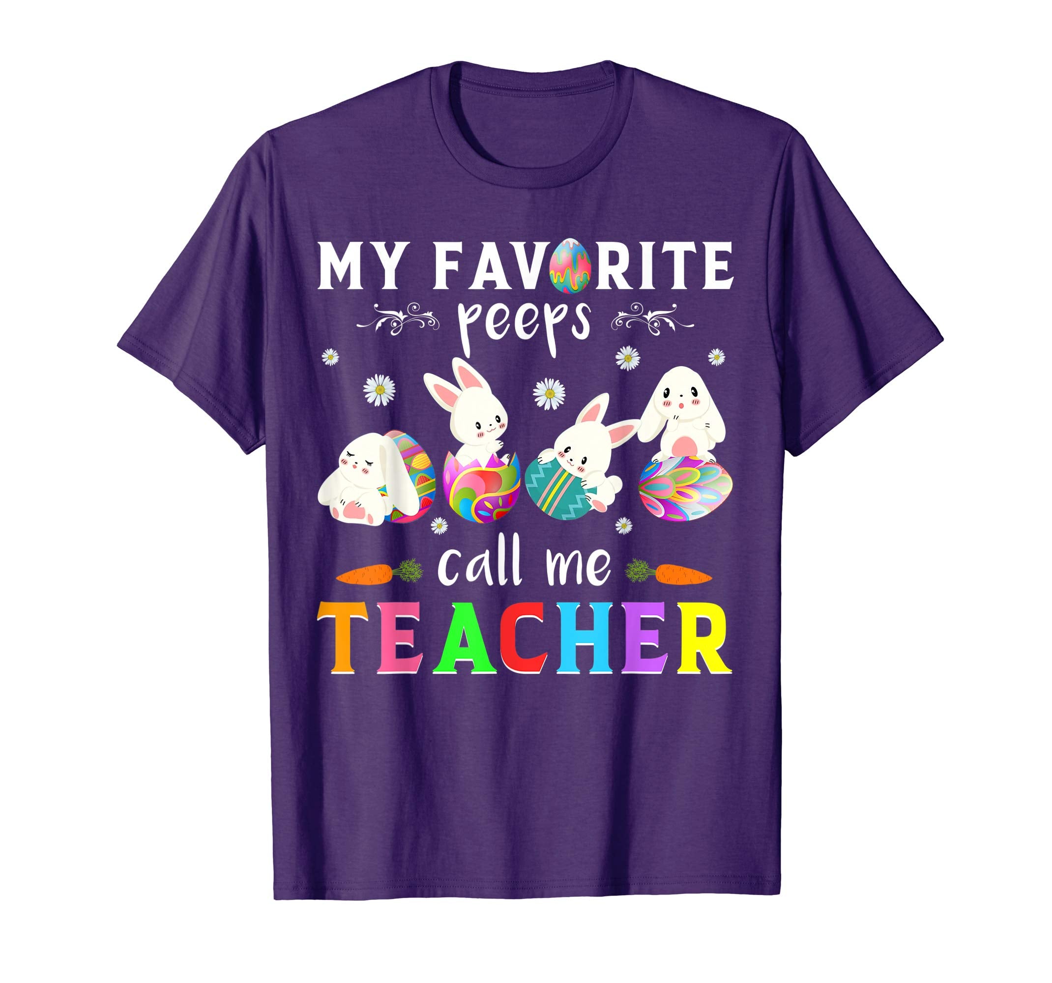 My favorite peeps call me teacher cute Bunny Easter T shirt