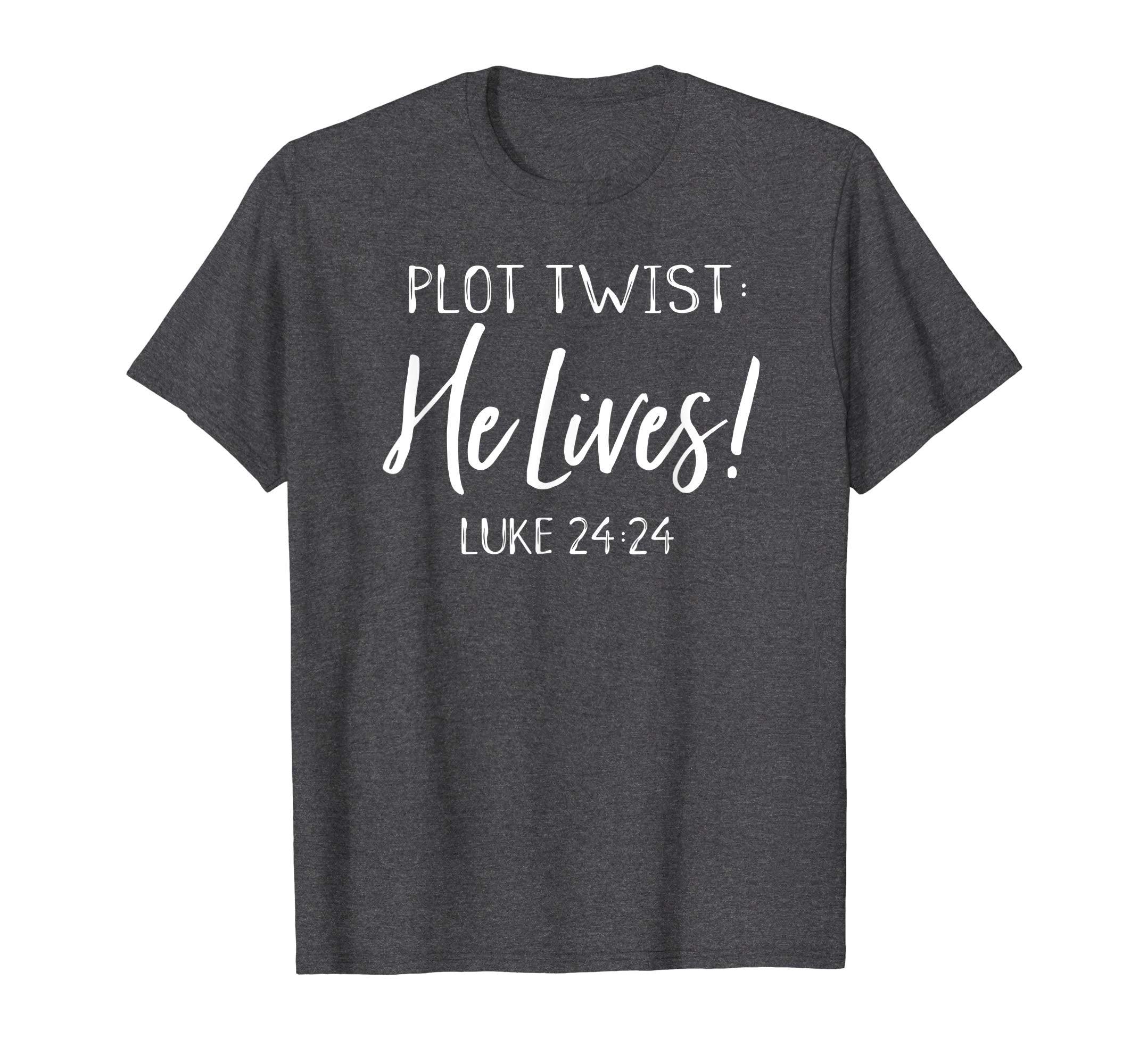 Plot Twist He Lives Jesus Is Alive Luke 24 Easter Tee Shirt