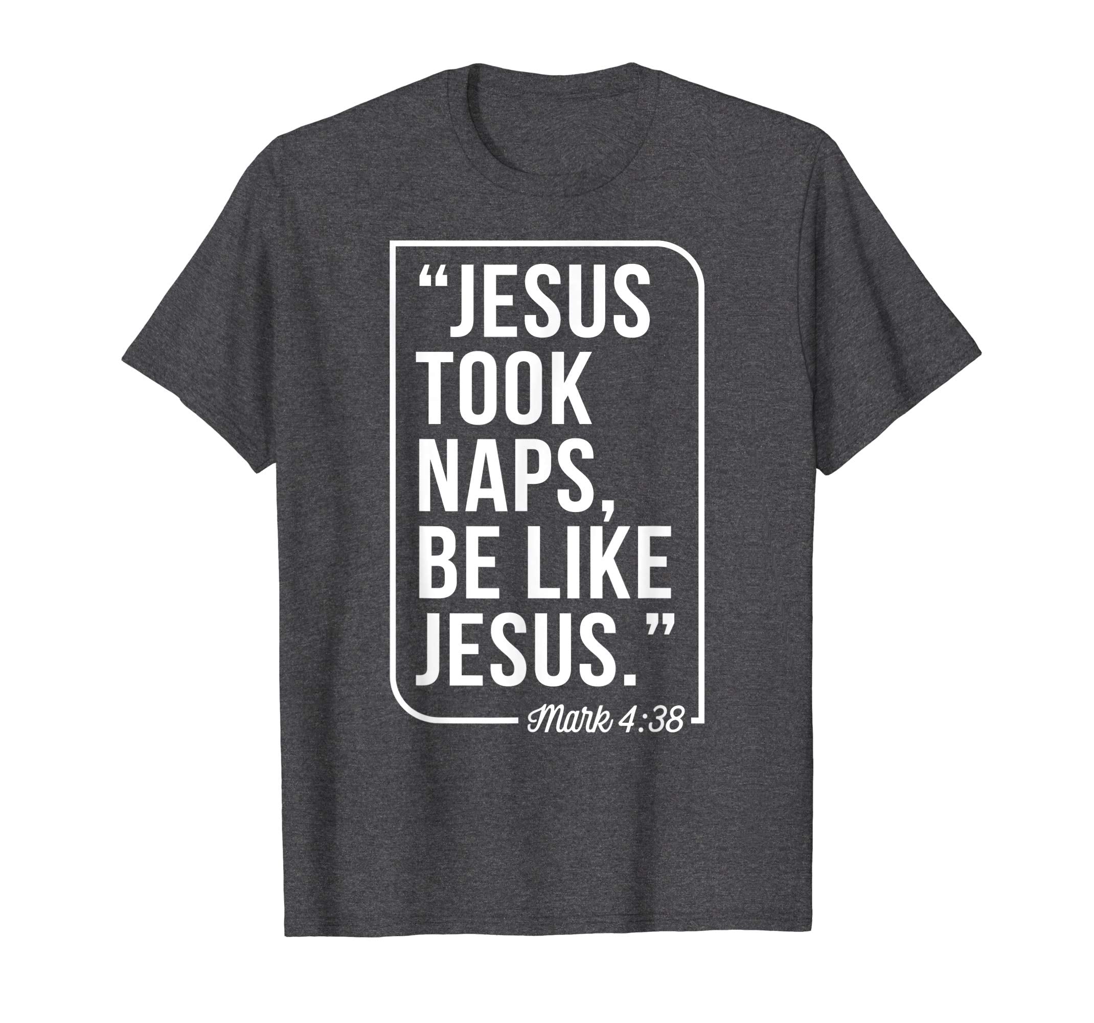 Jesus Took Naps Be Like Jesus Christian Easter Gift T-Shirt