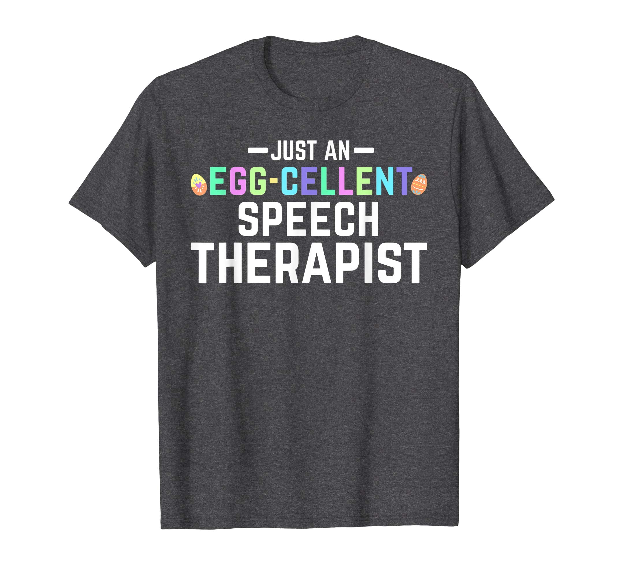 ST Easter Shirt Just An Egg-Cellent Speech Therapist Funny
