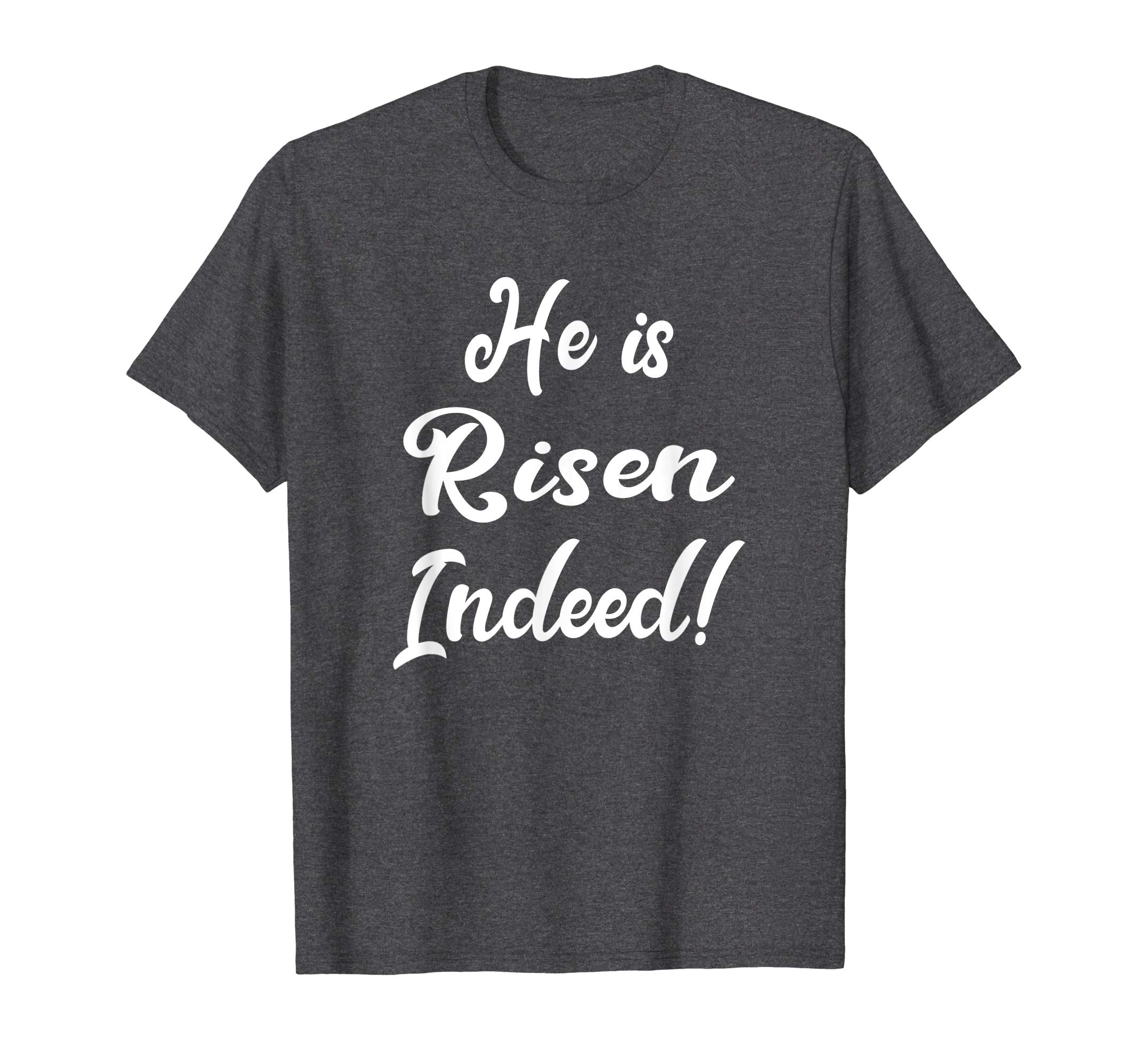 He Is Risen Indeed T-Shirt Easter Resurrection Celebration