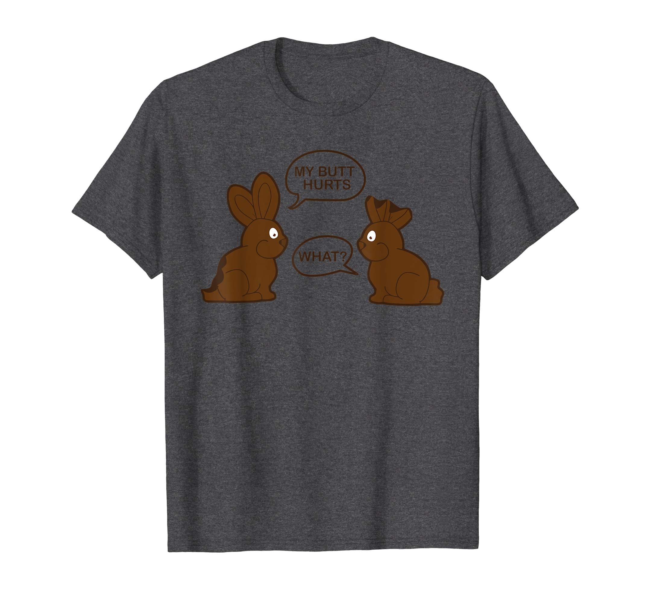 My Butt Hurts What Funny Chocolate Happy Easter Bunny Shirt