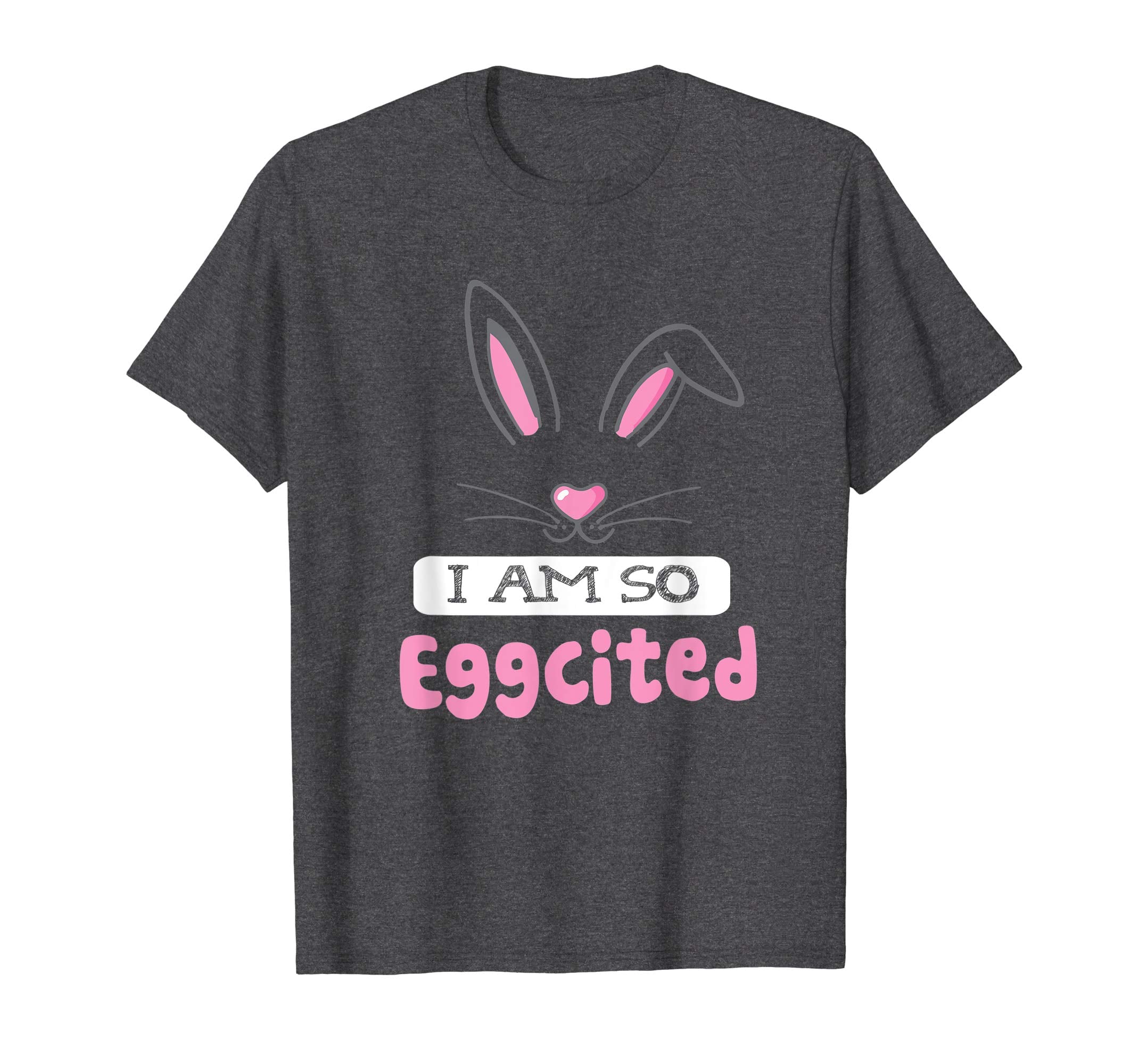 Happy Easter Shirt I Am So Eggcited T-shirt Easter Shirt