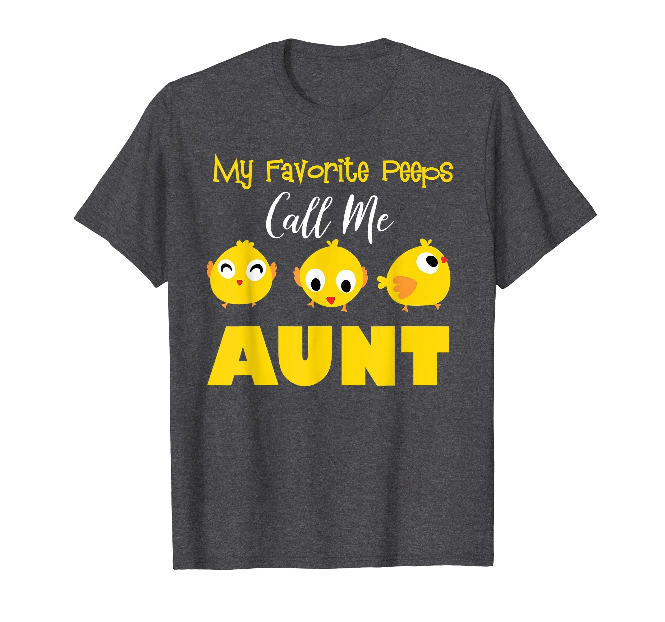 My Favorite Peeps Call Me AUNT Shirt Easter Day Bunny Gift