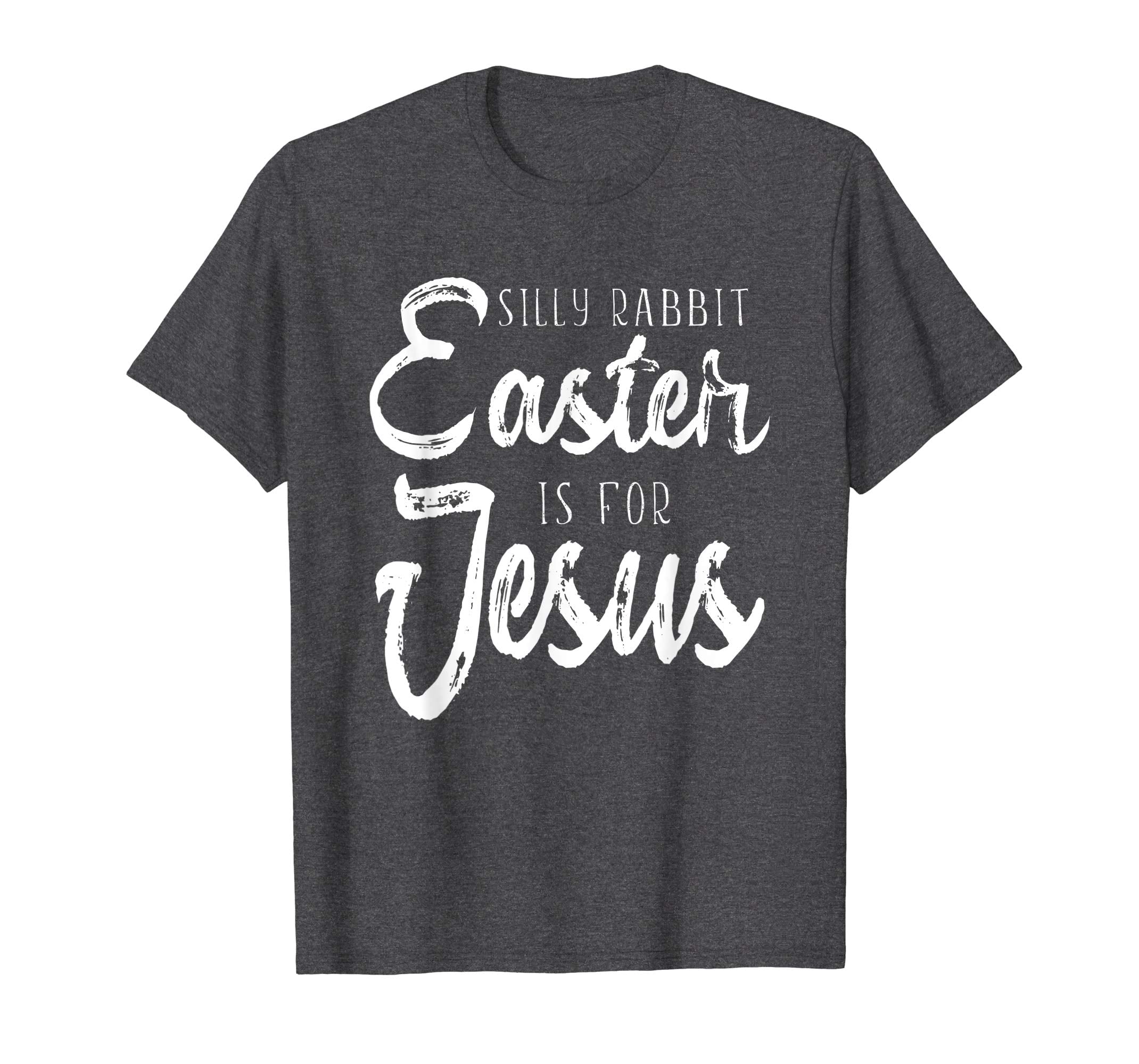 Silly Rabbit Easter Is For Jesus T-shirt