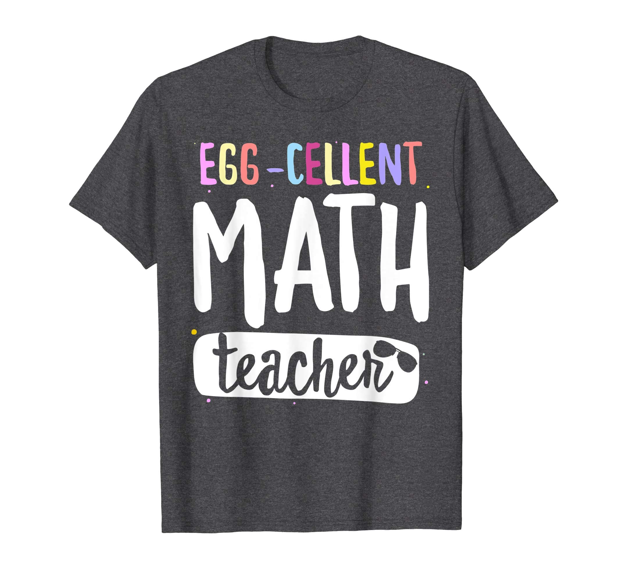 Egg-Cellent Math Teacher Easter Funny Gifts T-shirt