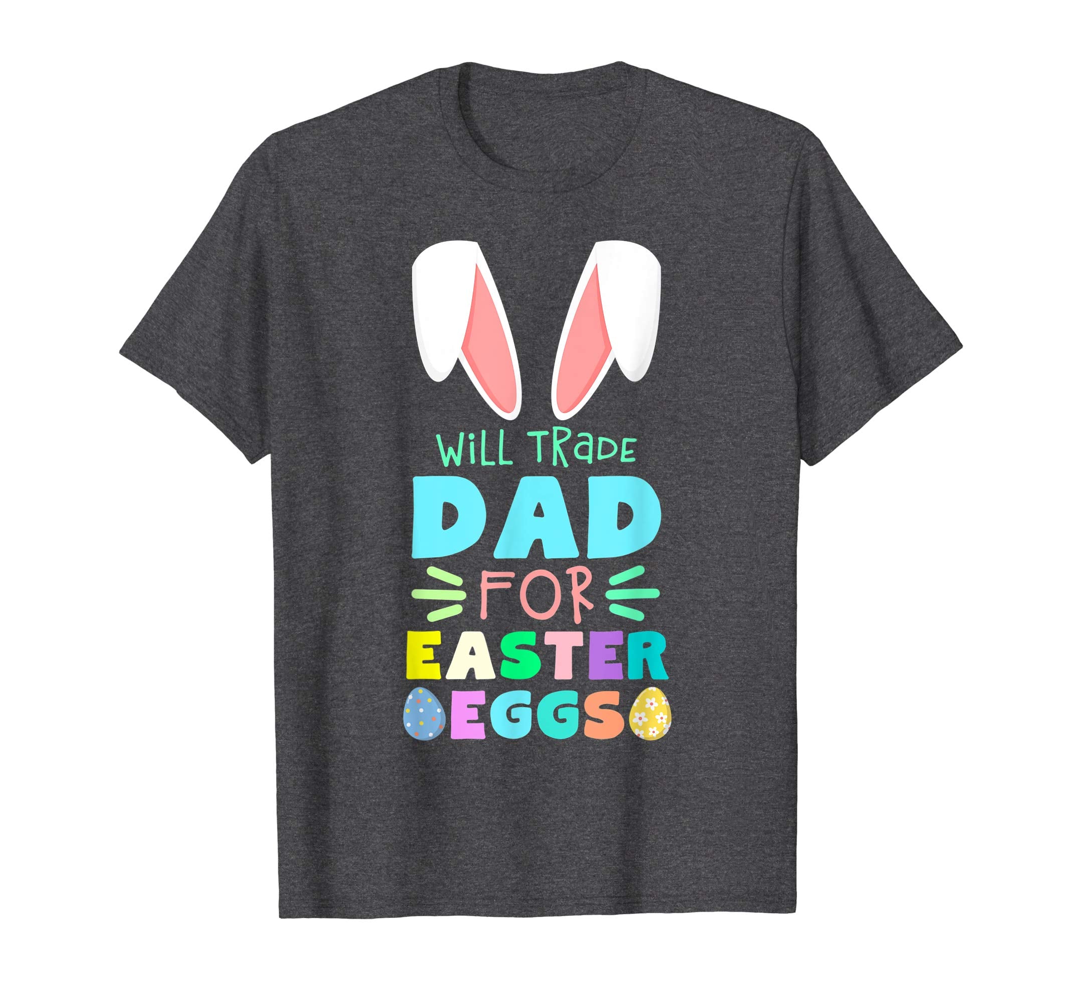 Will Trade Dad For Eggs Happy Easter Kids Boys Girls T Shirt