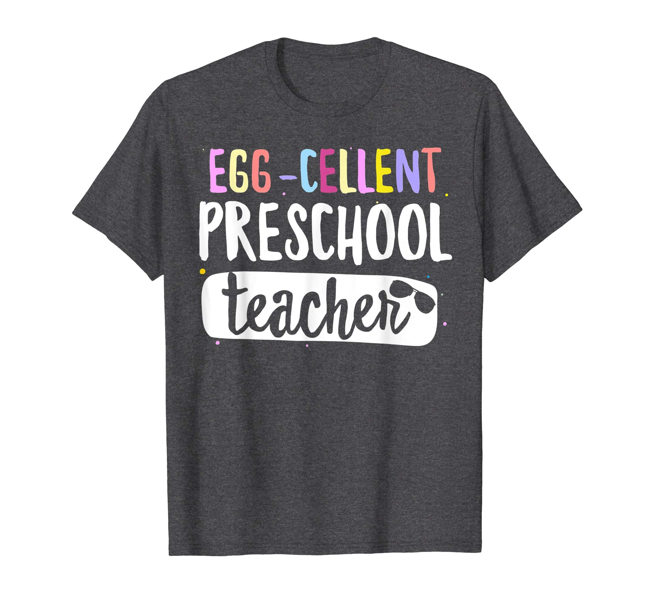 Egg-Cellent Preschool Teacher Easter Funny Gifts T-shirt