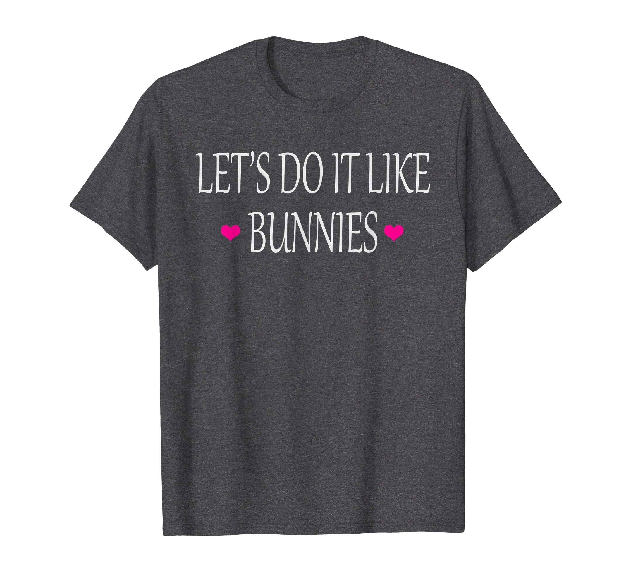 Let's Do it Like Bunnies Funny &amp; Naughty Easter Gift Shirt