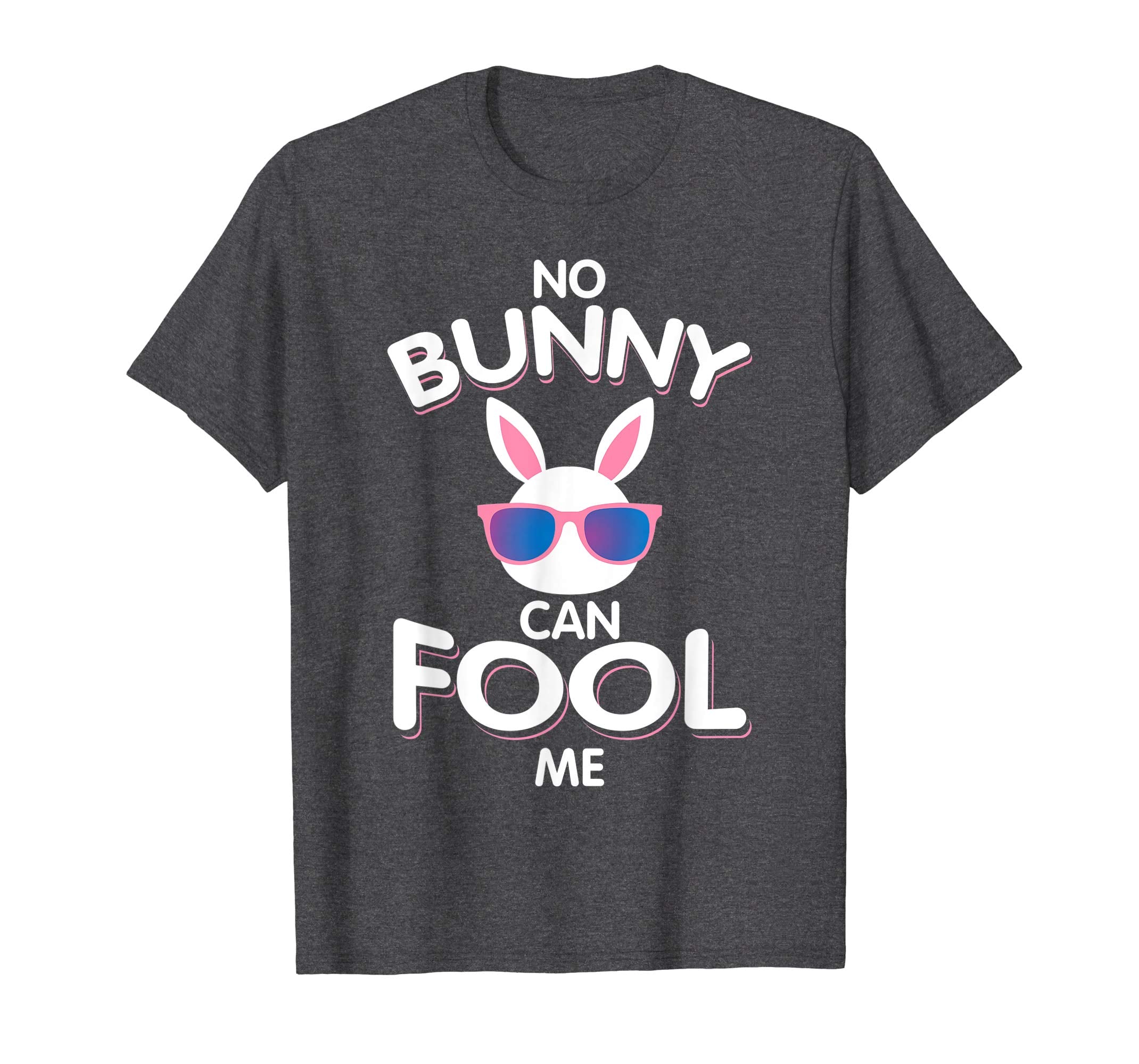 No Bunny Can Fool Me Happy Easter Shirt - Cute T-Shirt Gift