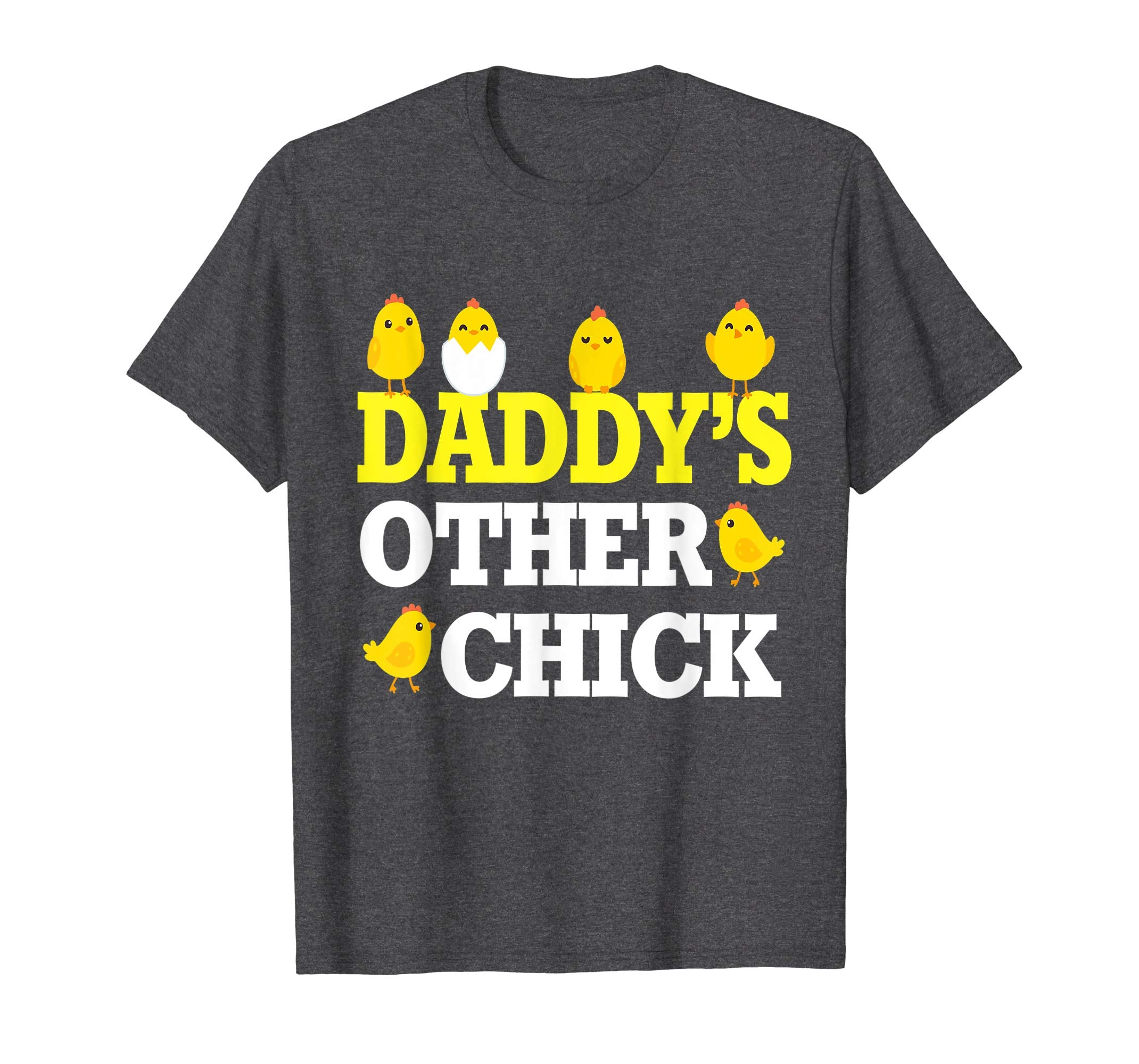 Chicks Open Eggs Happy Easter Day Shirt Daddy's Other Chick