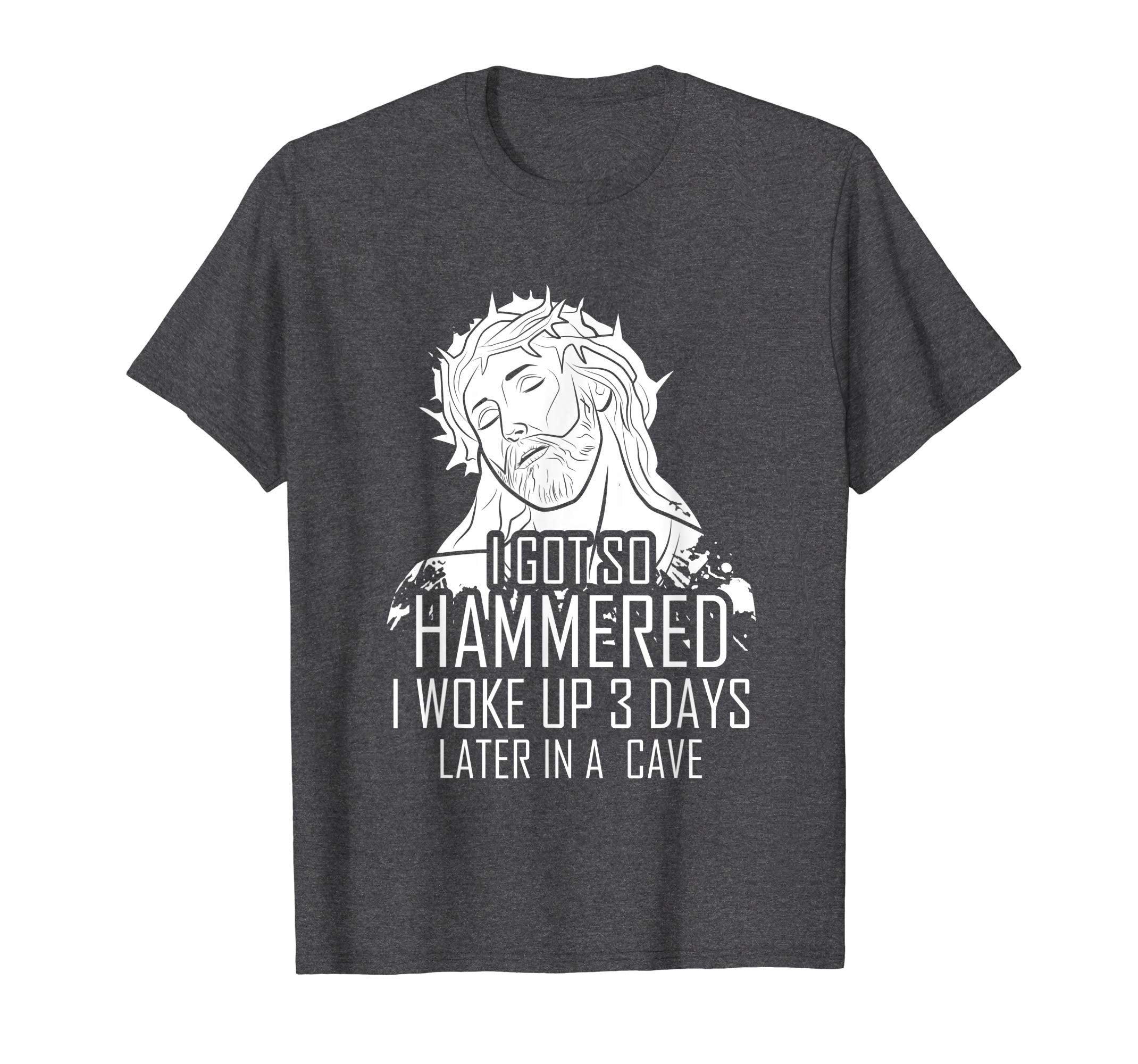 I Got So Hammered Funny Jesus Easter Shirt Men