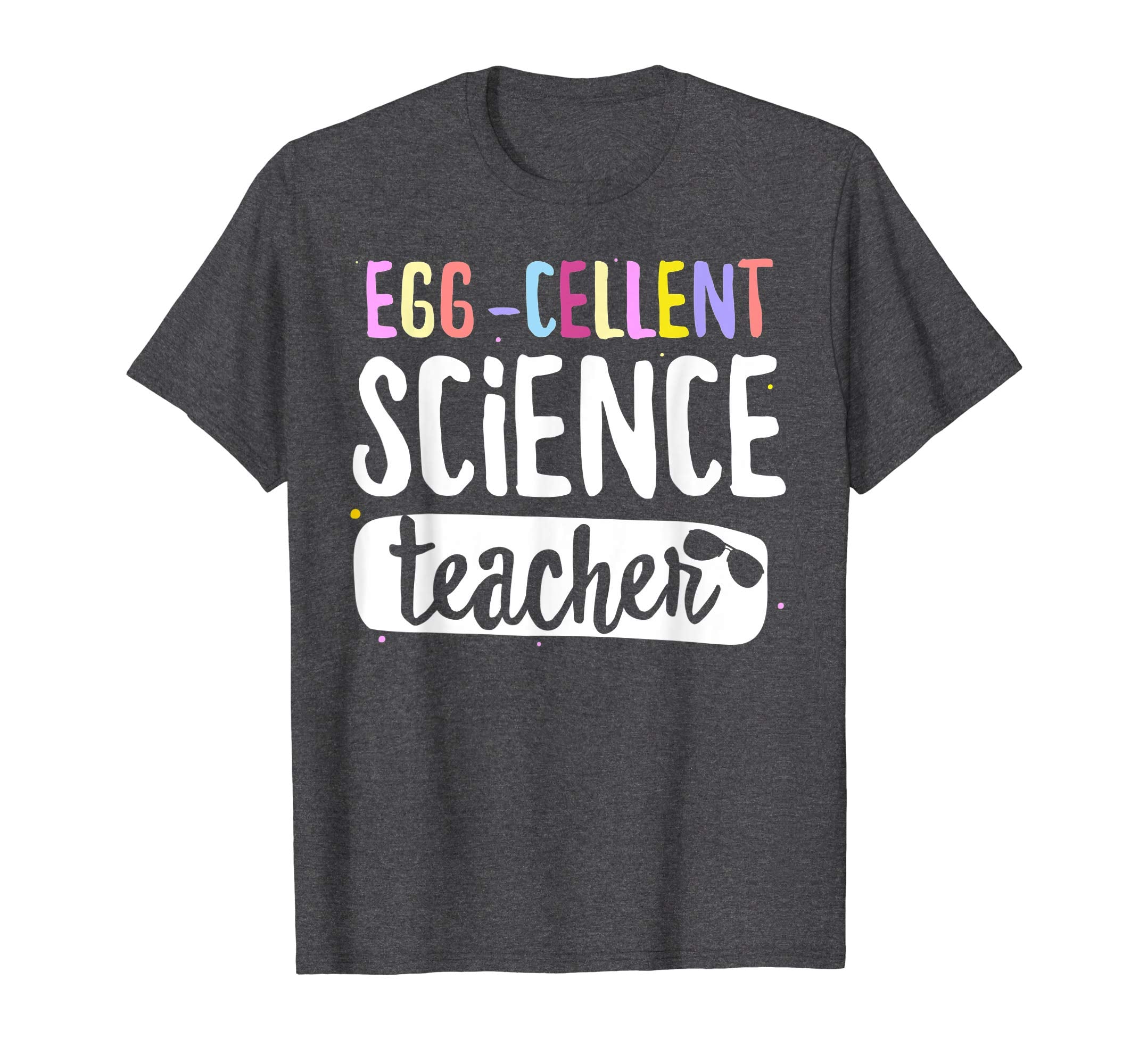 Egg-Cellent Science Teacher Easter Funny Gifts T-shirt