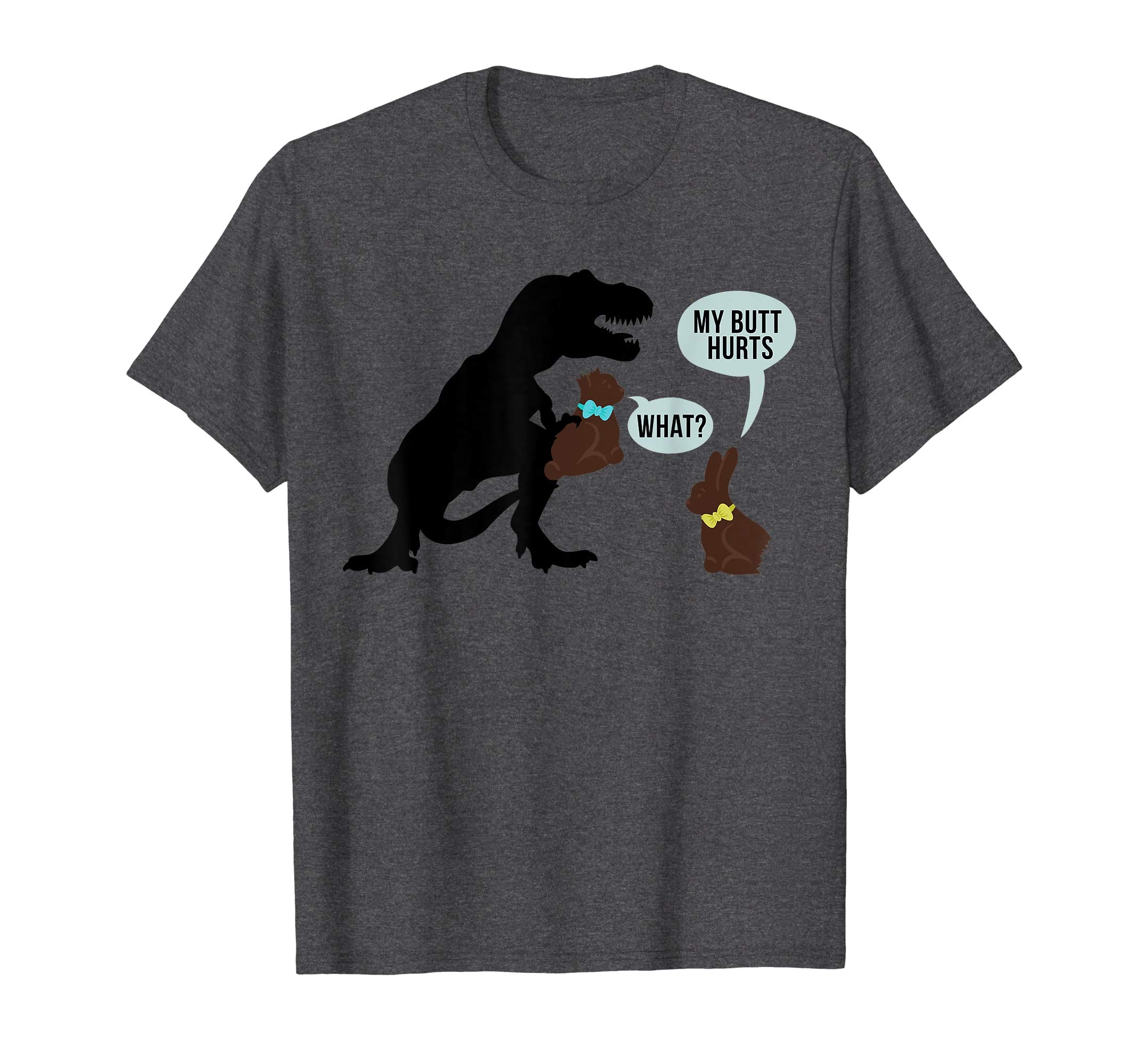 My Butt Hurts What Dinosaur Chocolate Funny Easter Shirt