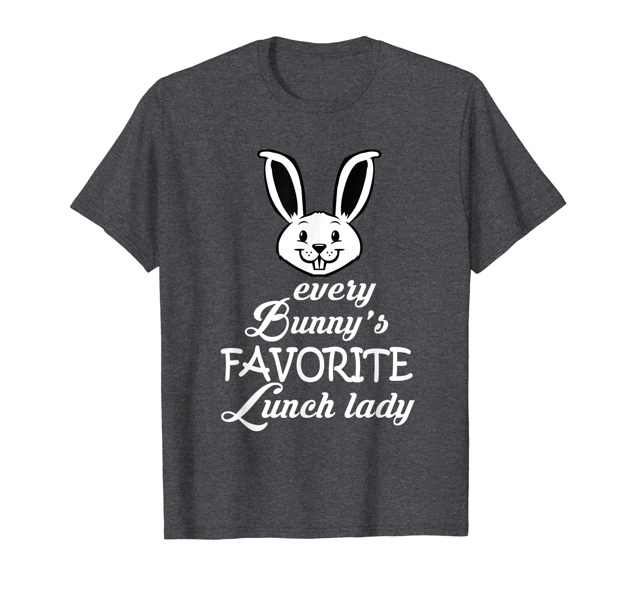 Teacher Easter Gift Shirt, Every Bunny Favorite Lunch Lady