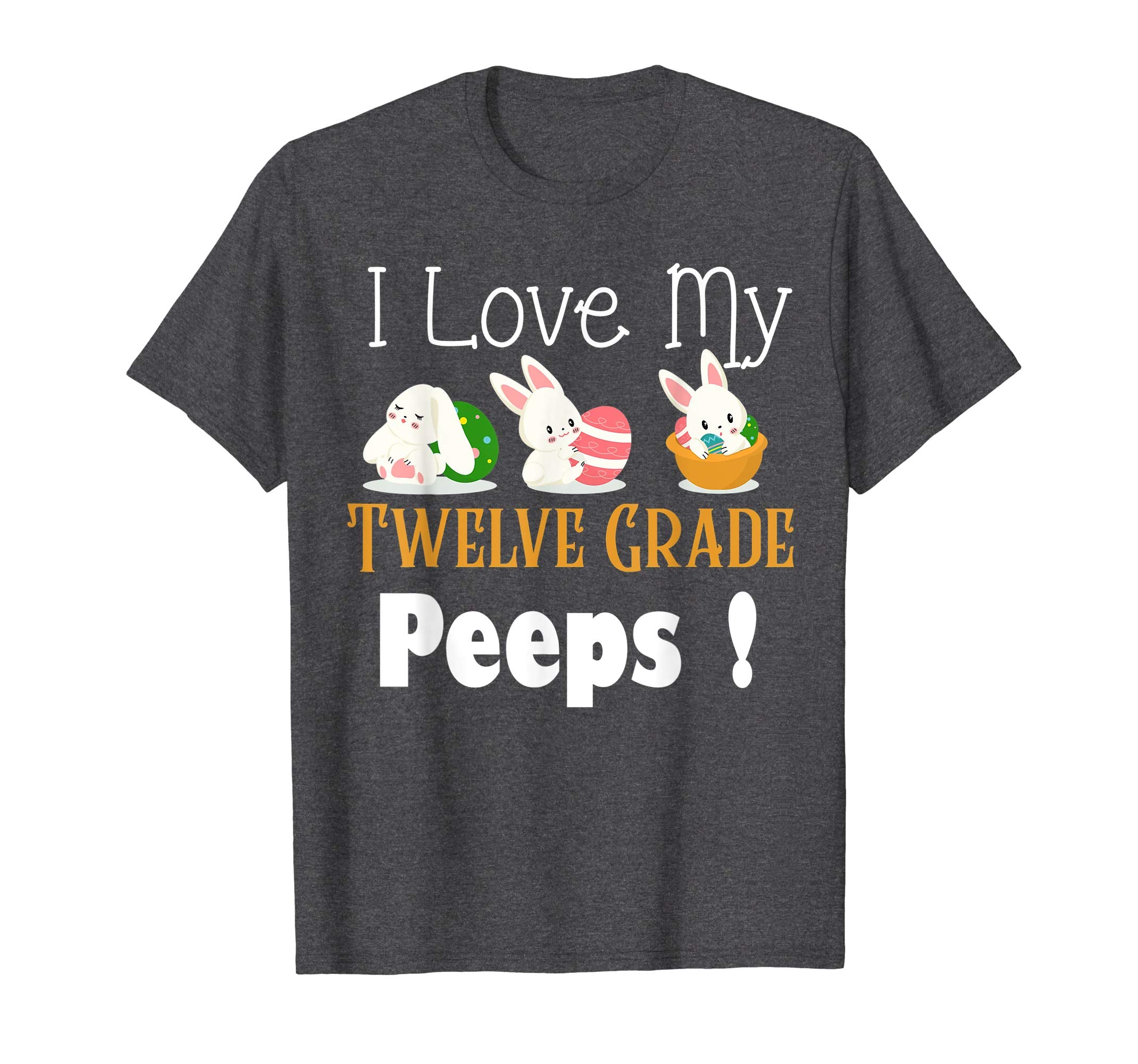 I Love My Twelve Grade Peeps With Cute Bunnies TShirt Easter