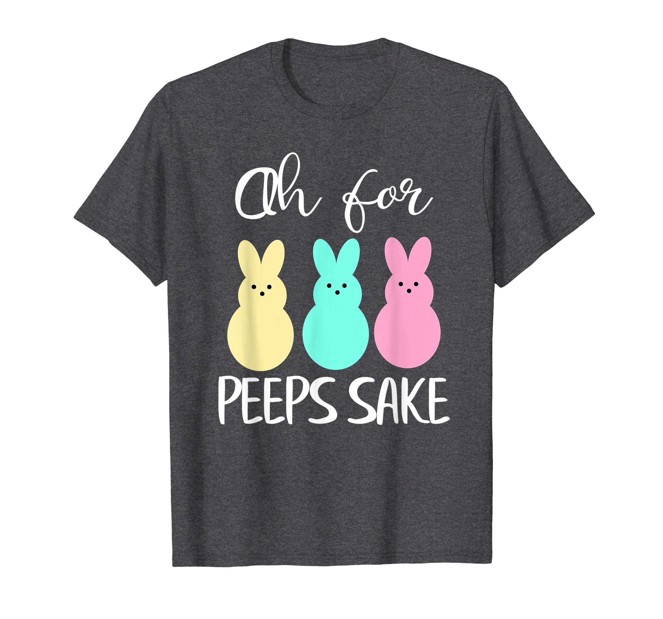 Oh for peeps sake! Funny Peeps Easter shirt