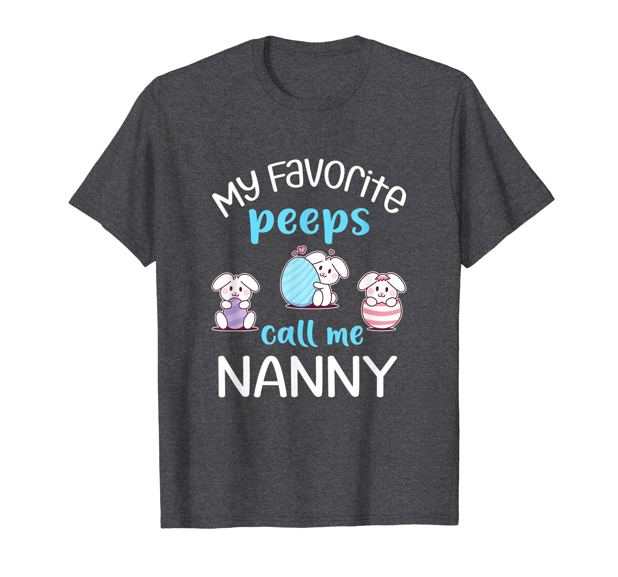My Favorite Peeps Call Me Nanny Tshirt Happy Easter Day