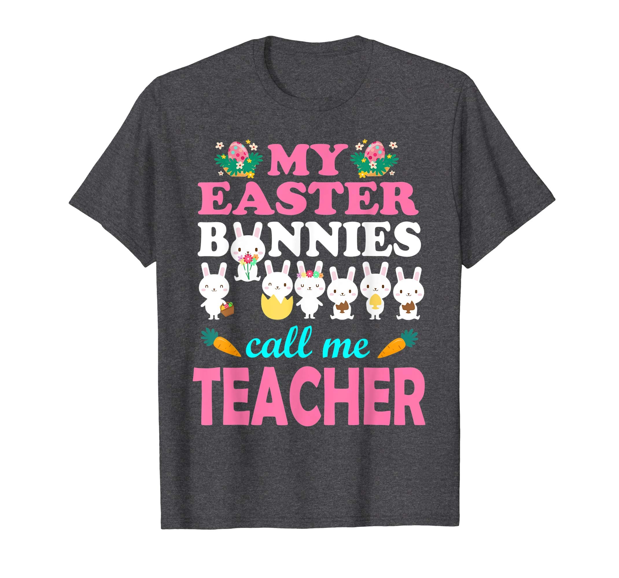 My Easter Bunnies Call Me Teacher Easter Eggs Carrot Shirt