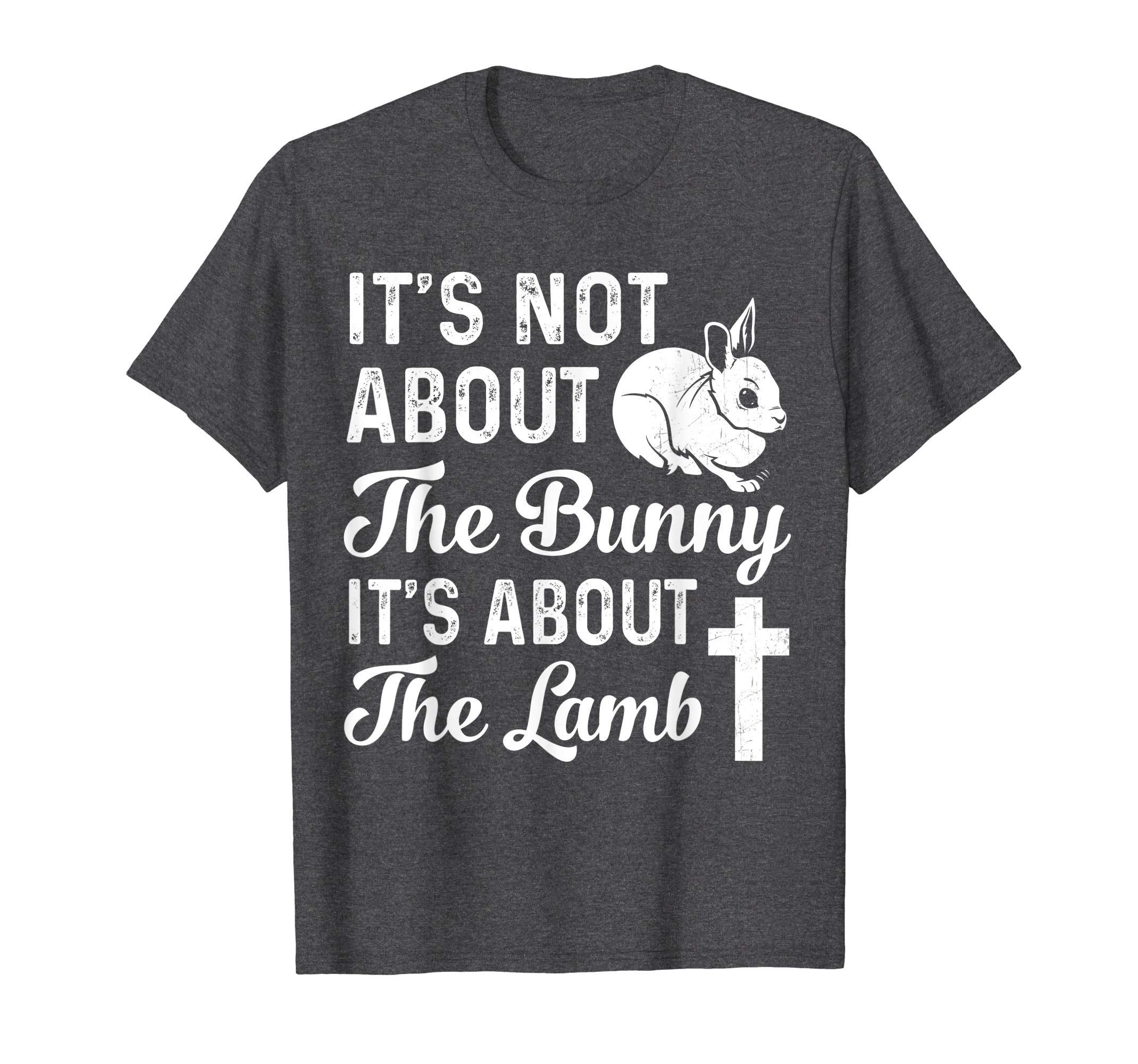 It's Not About The Bunny It's About The Lamb Easter T-Shirt