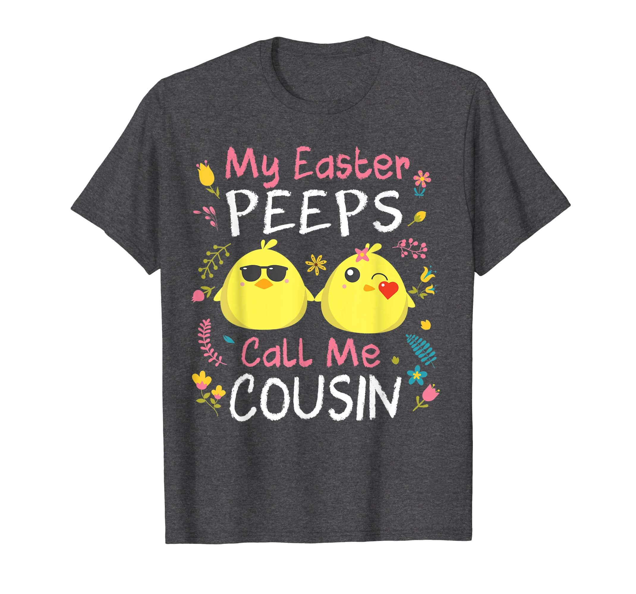 My Easter Peeps Chicks Call Me Cousin Happy Easter Shirt
