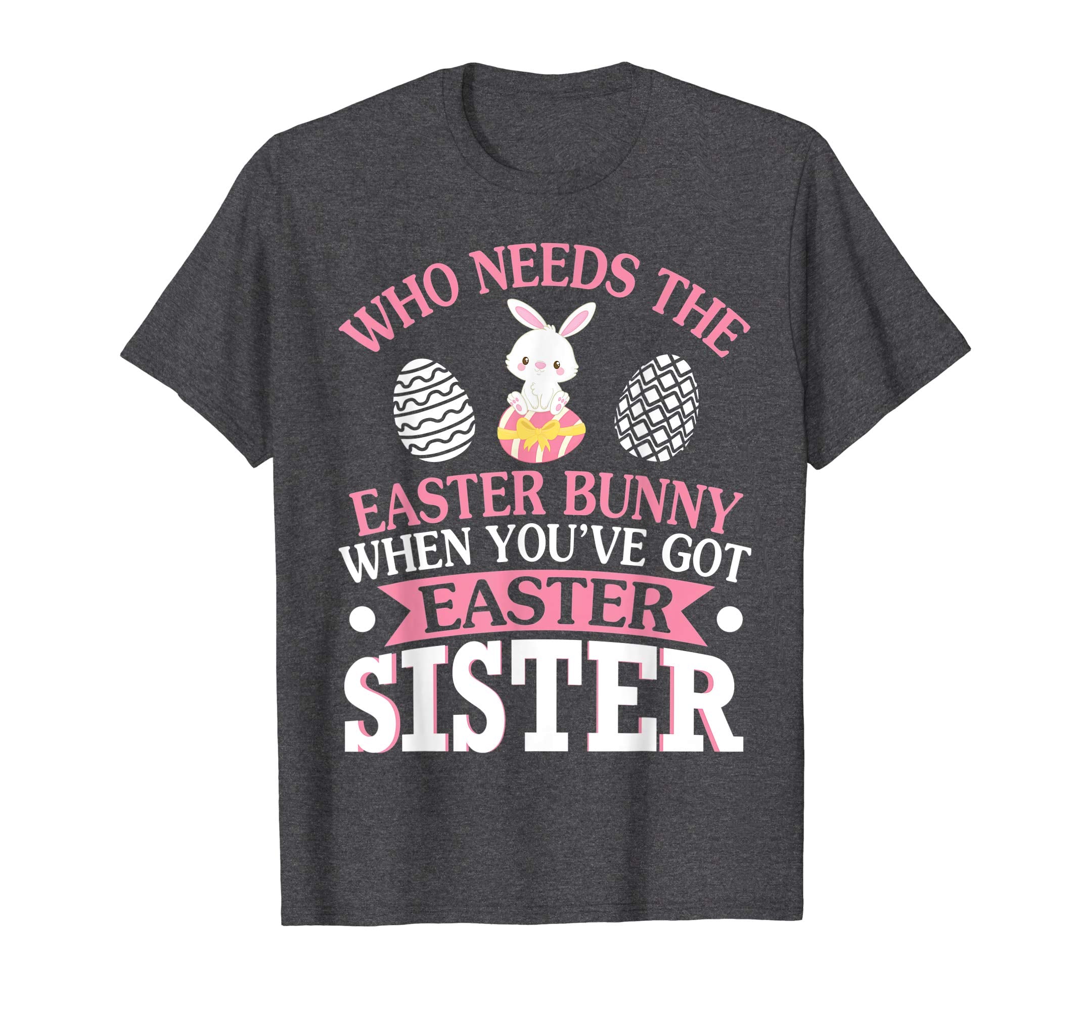Who Needs The Easter Bunny When You've Got Easter Sister