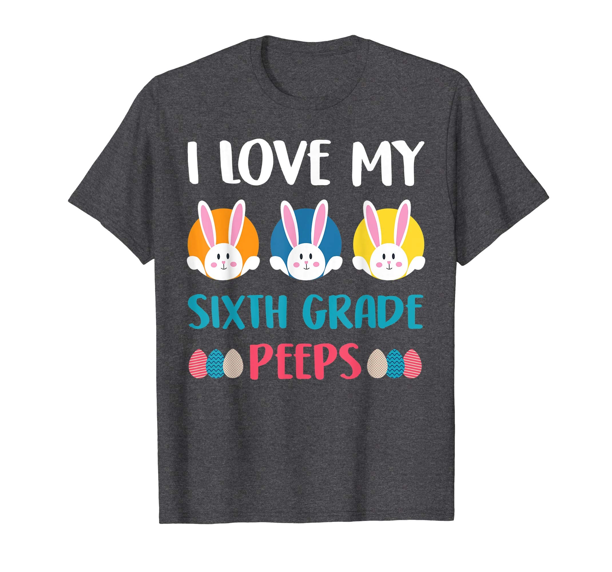I Love My Sixth Grade Peeps Easter Day T-Shirt