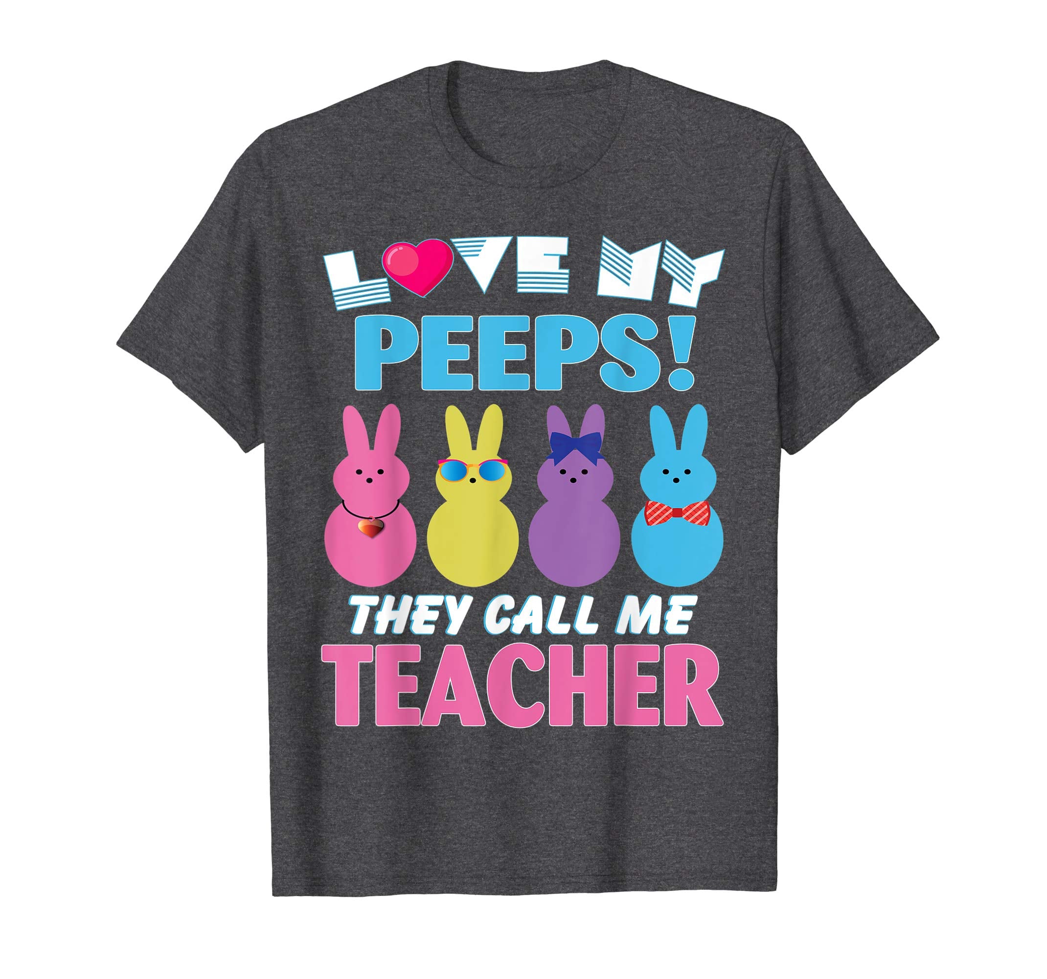 I Love My Bunnies Peeps They Call Me Teacher Easter Shirt
