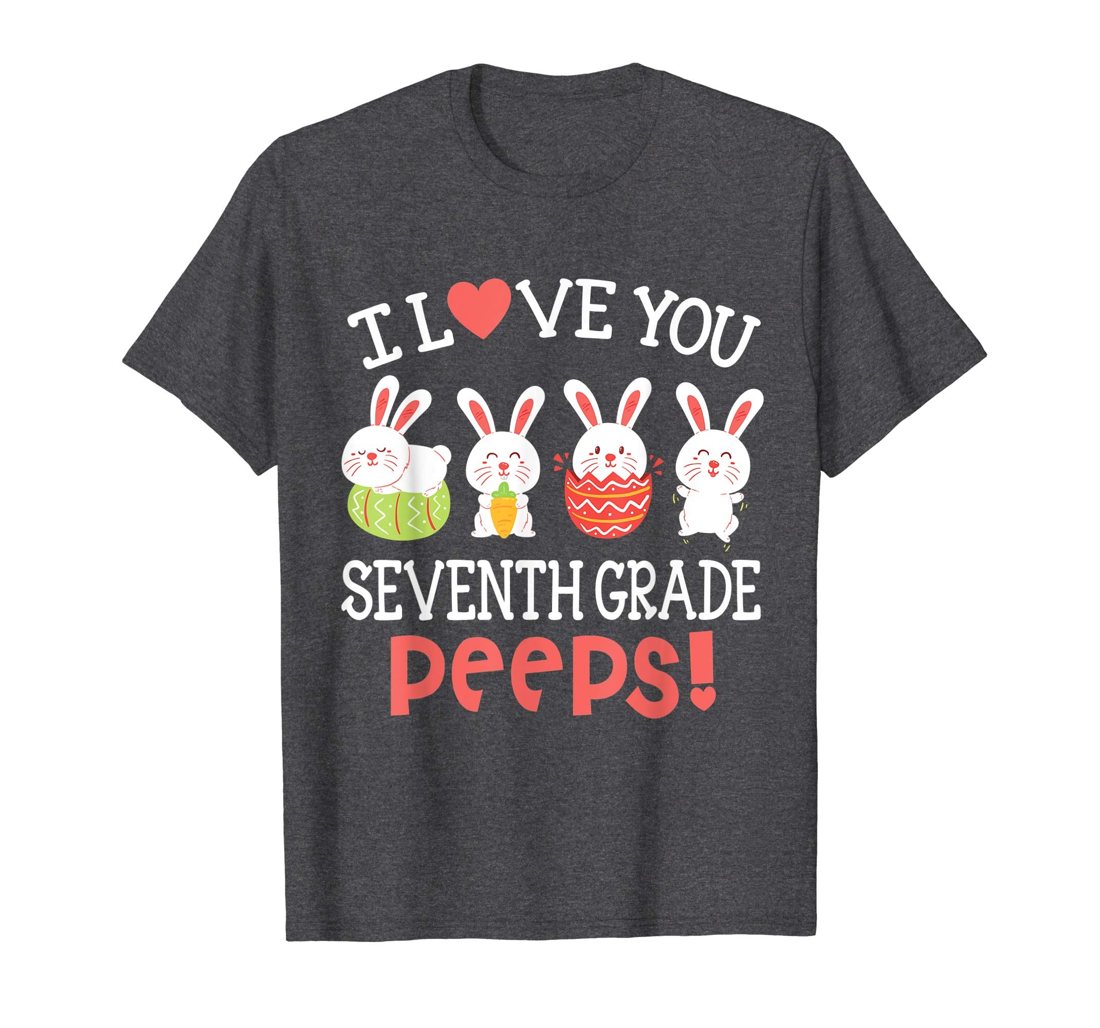I Love You Seventh Grade Peeps Bunnies Easter Teacher Shirt
