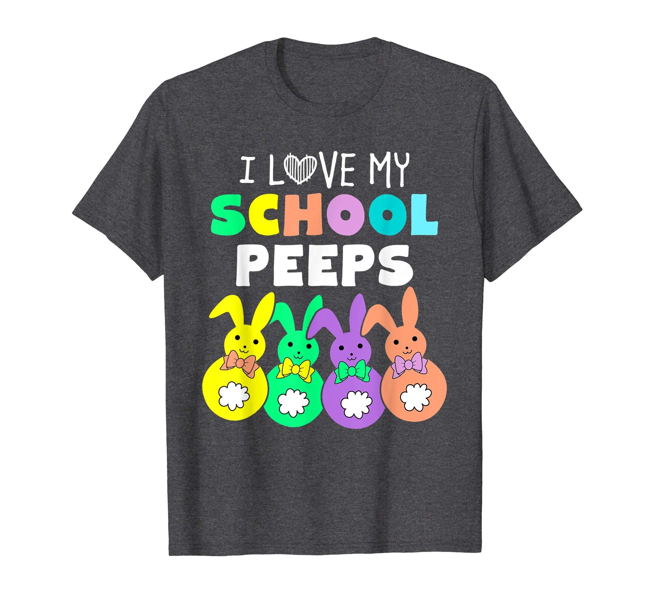 I Love My School Peeps Happy Easter Bunnies Teacher T Shirt