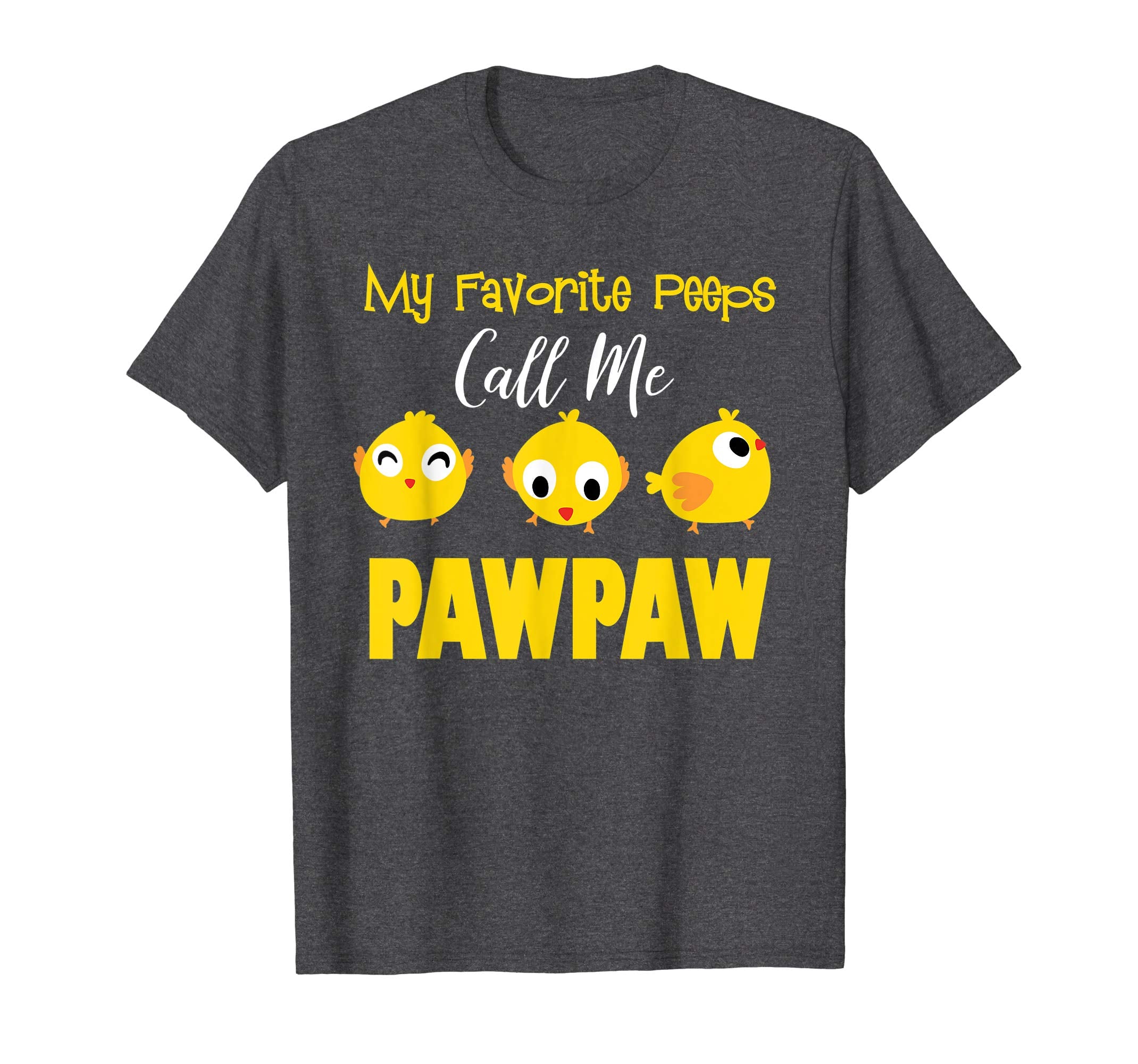 My Favorite Peeps Call Me PAWPAW Shirt Easter Day Bunny Gift
