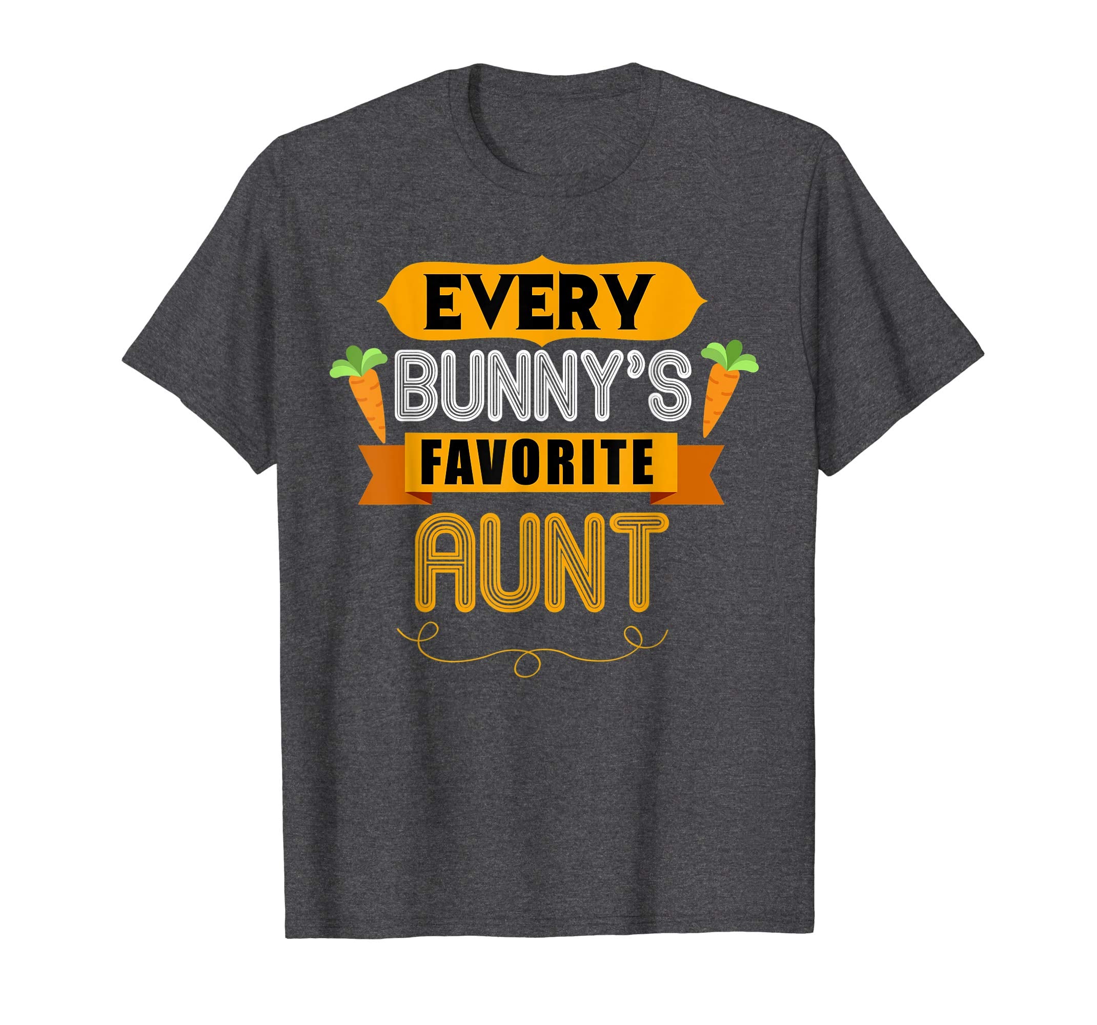 WOMEN'S EVERY BUNNYS FAVORITE AUNT SHIRT CUTE EASTER GIFT