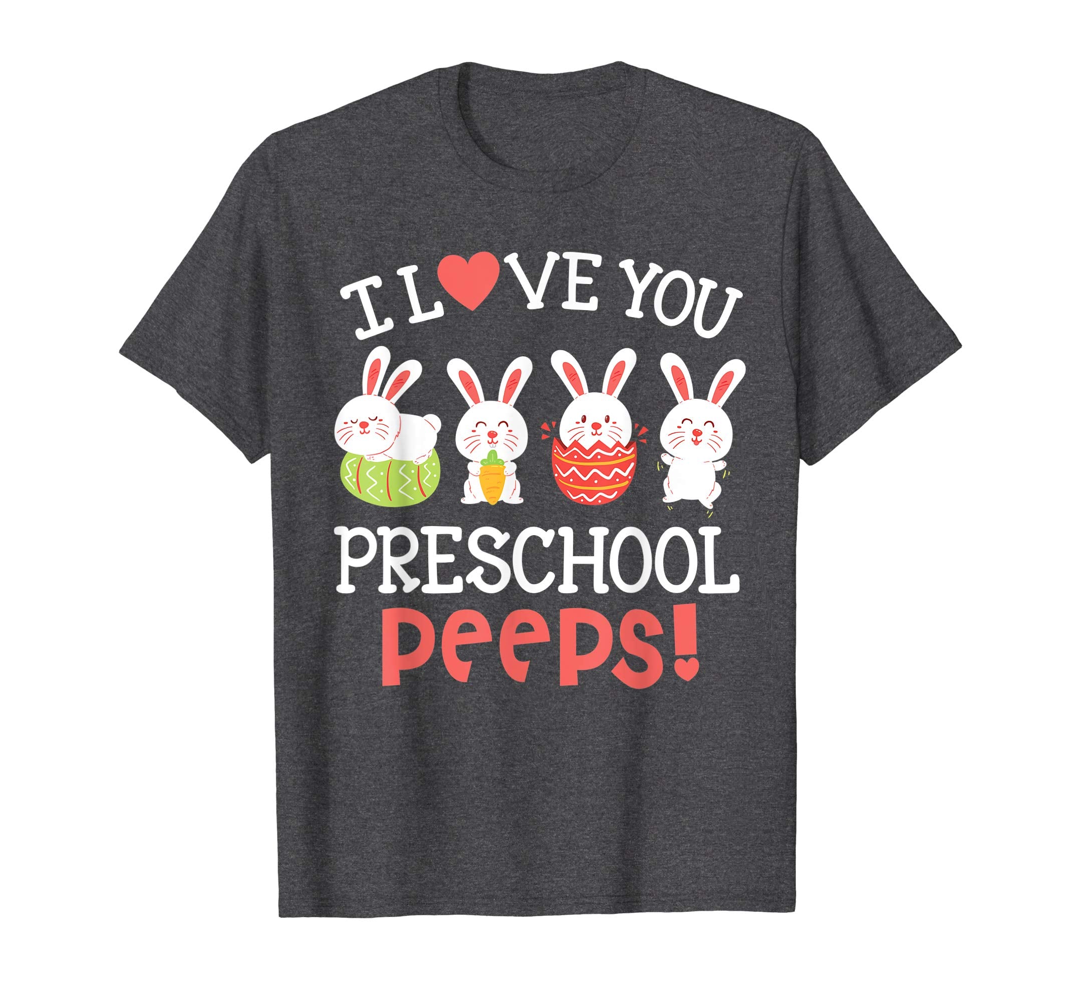 I Love You Preschool Peeps Bunnies Easter Teacher Shirt