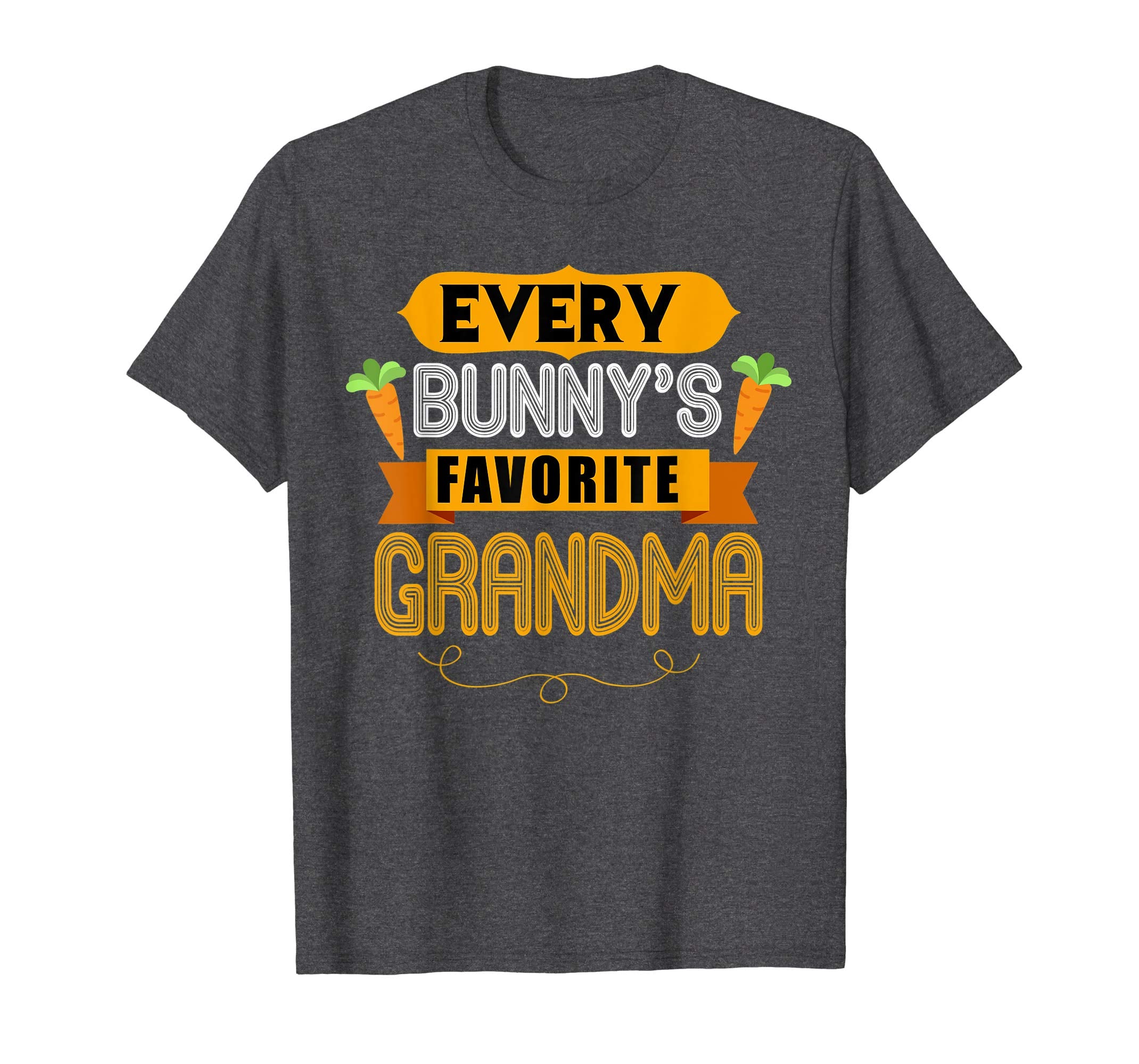 WOMEN'S EVERY BUNNYS FAVORITE GRANDMA SHIRT CUTE EASTER GIFT