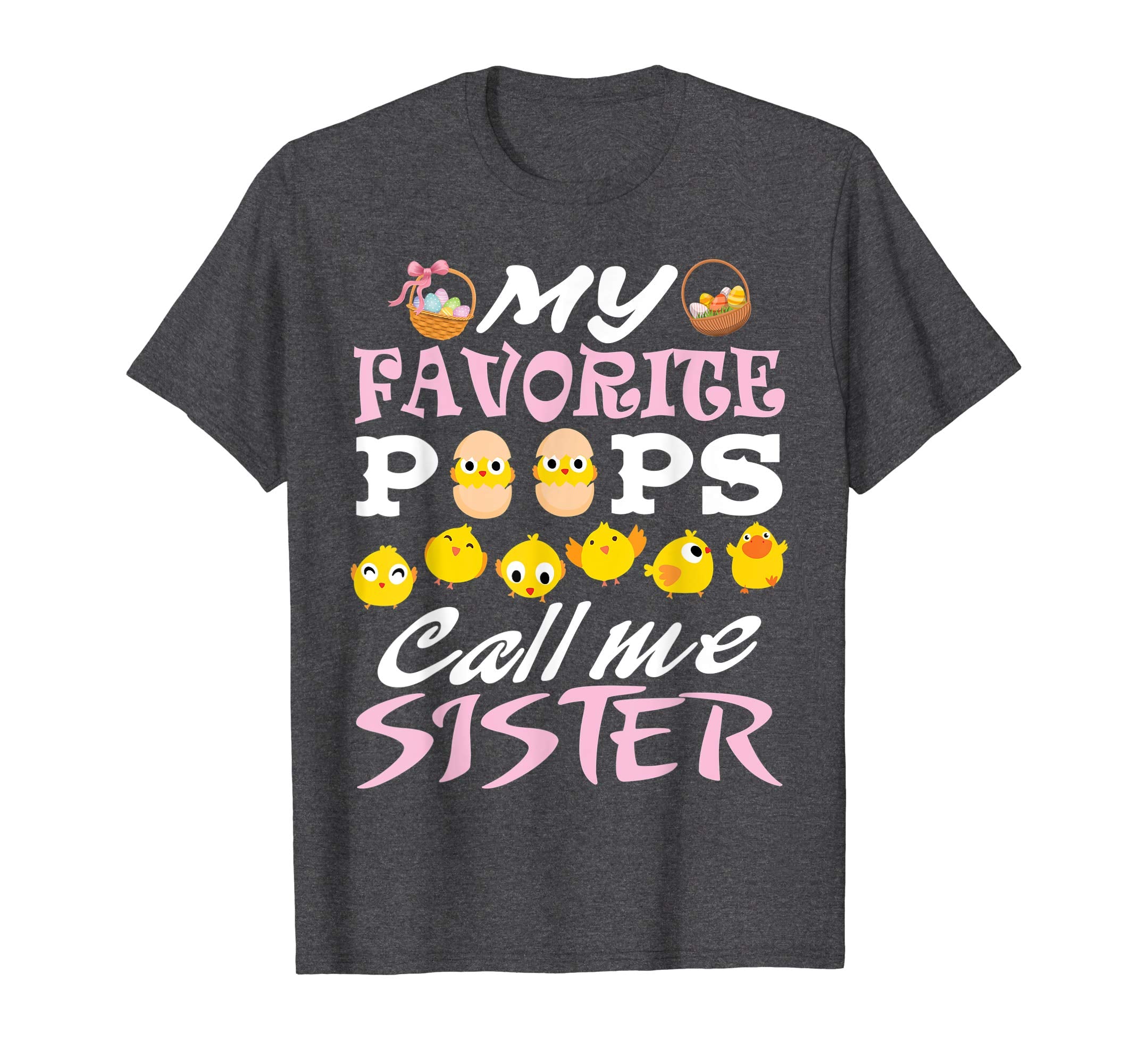 My Favorite Peeps Chicks Call Me Sister Easter Eggs Shirt