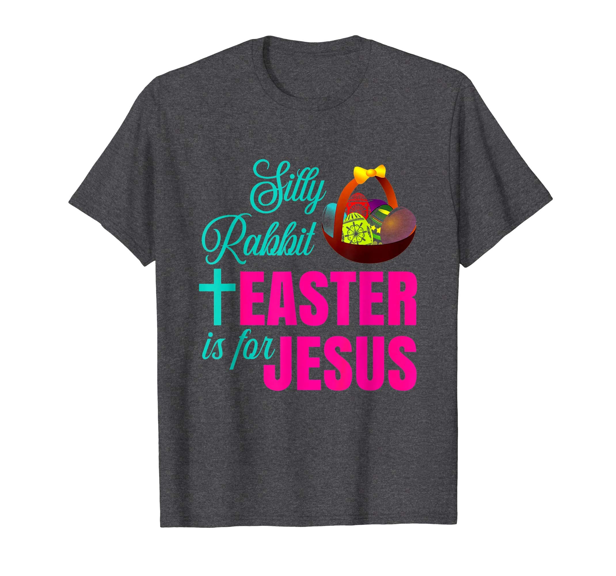 Silly Rabbit Easter Is For Jesus Christian Easter T Shirt