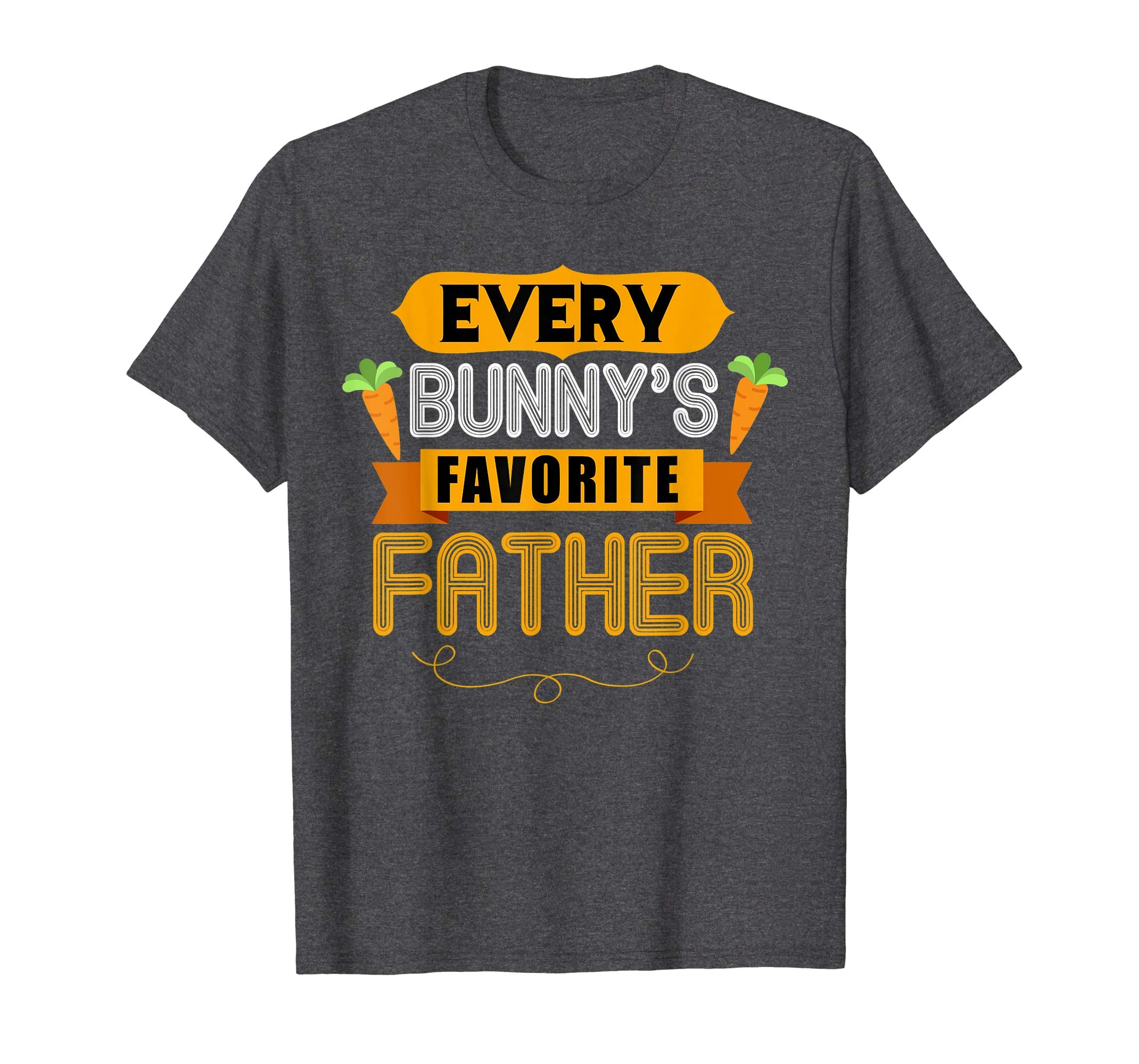 MENS EVERY BUNNYS FAVORITE FATHER SHIRT CUTE EASTER GIFT