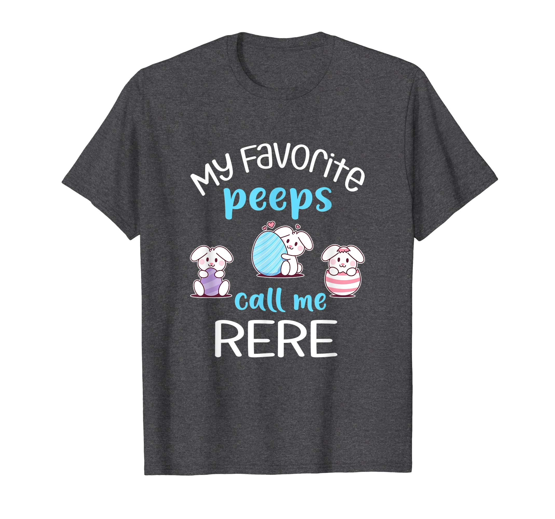 My Favorite Peeps Call Me Rere Tshirt Happy Easter Day