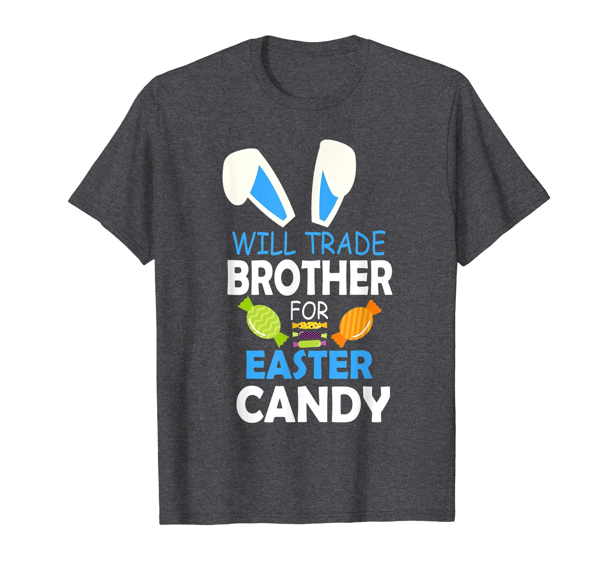 Bunny Boy Will Trade Brother For Easter Candy Happy Shirt