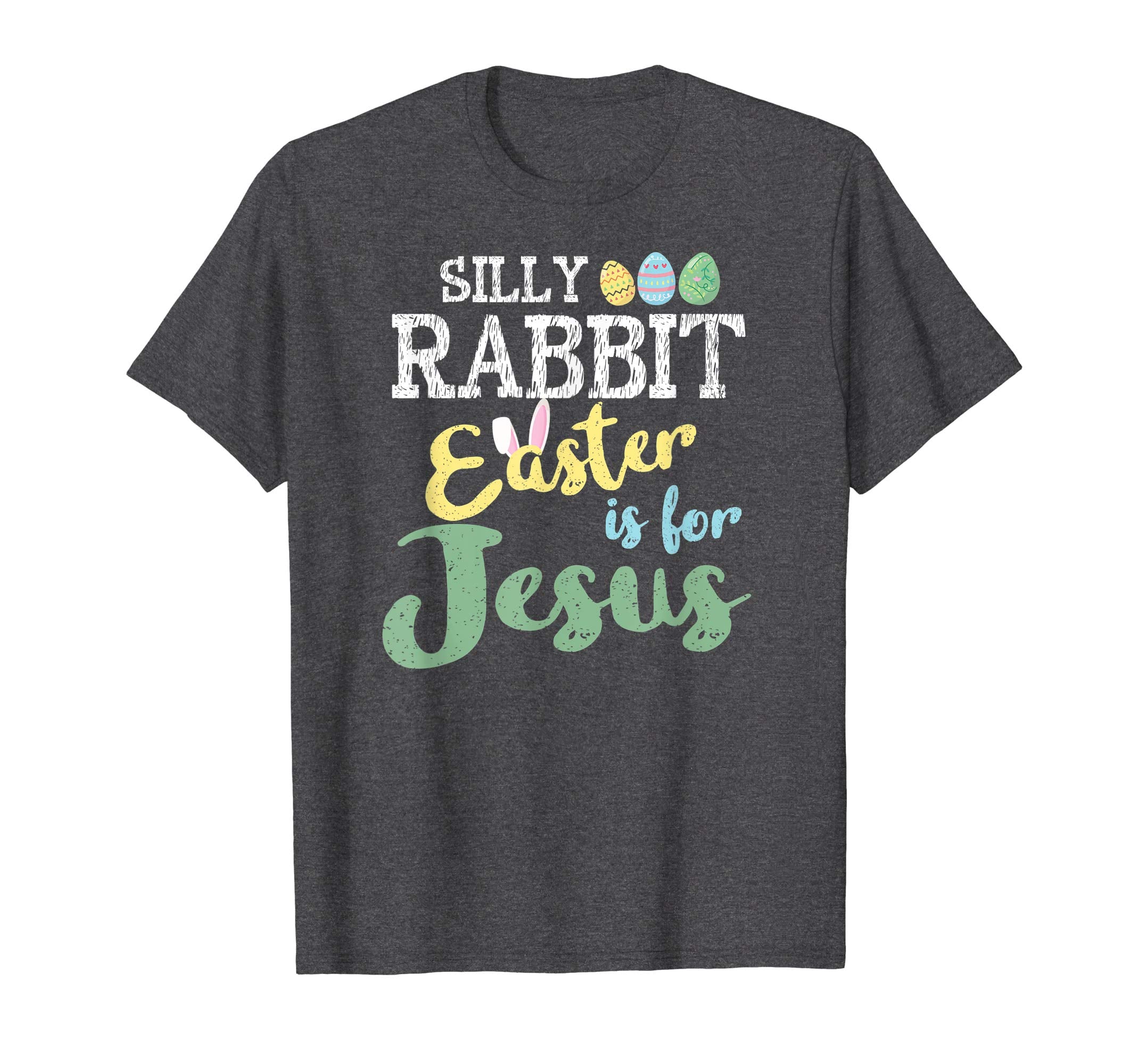 Silly Rabbit Easter Is For Jesus Easter T-Shirt April Fools