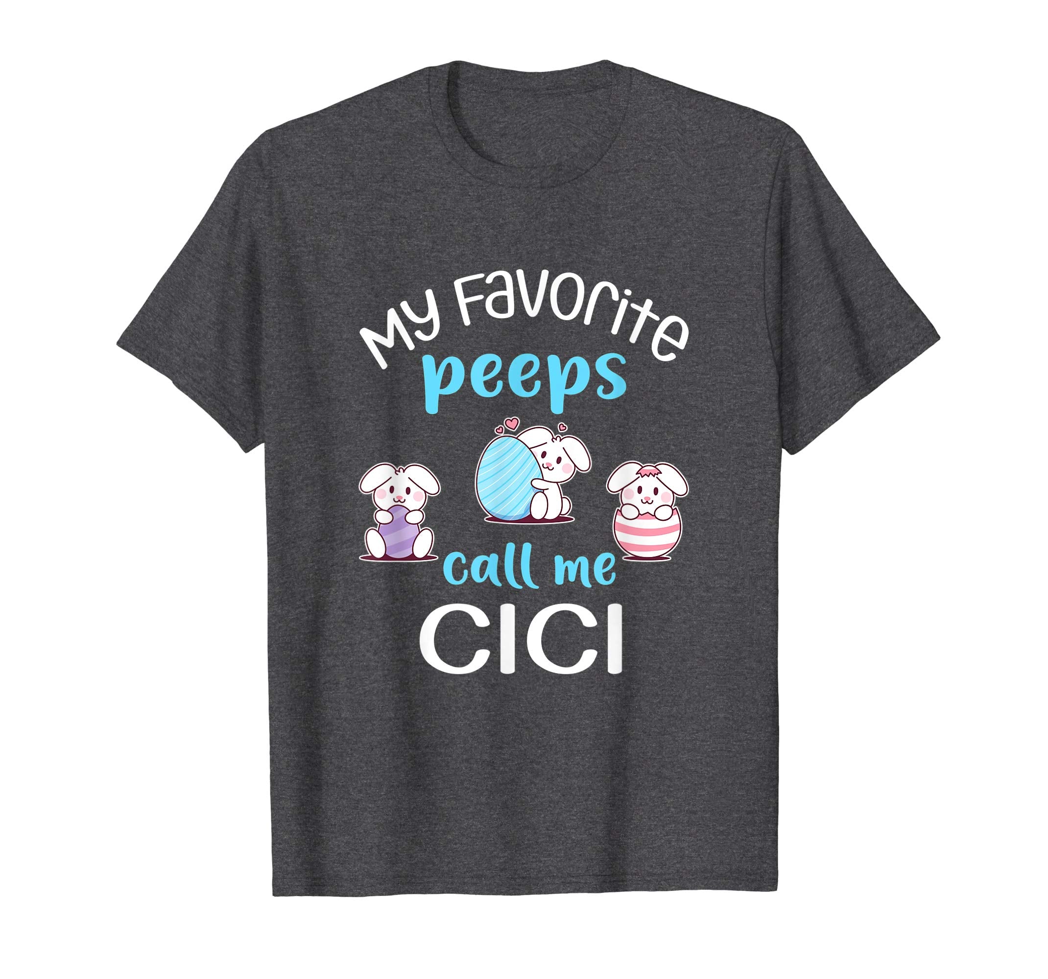 My Favorite Peeps Call Me Cici Tshirt Happy Easter Day