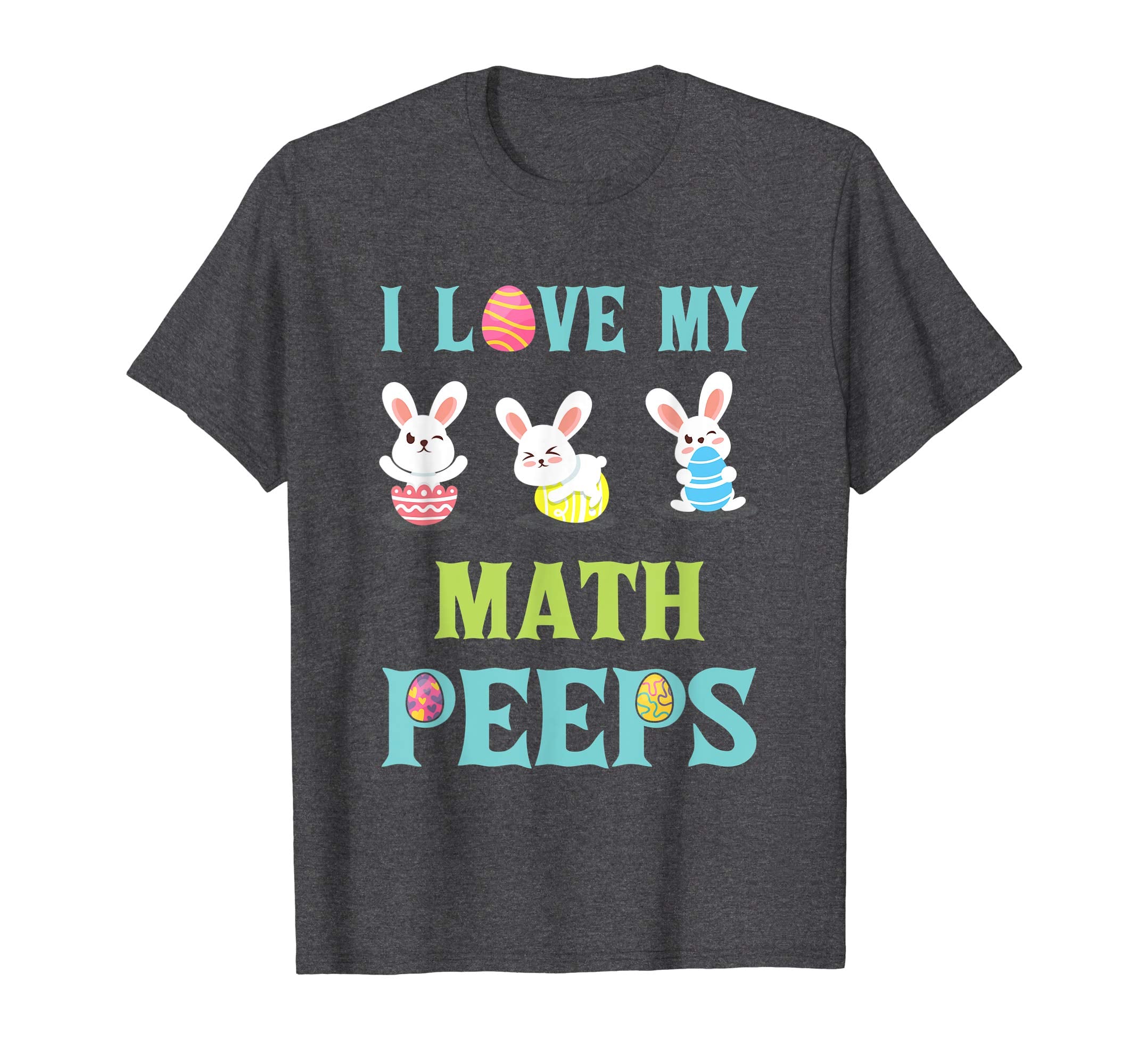 I Love My Math Peeps Happy Easter Teacher Shirt