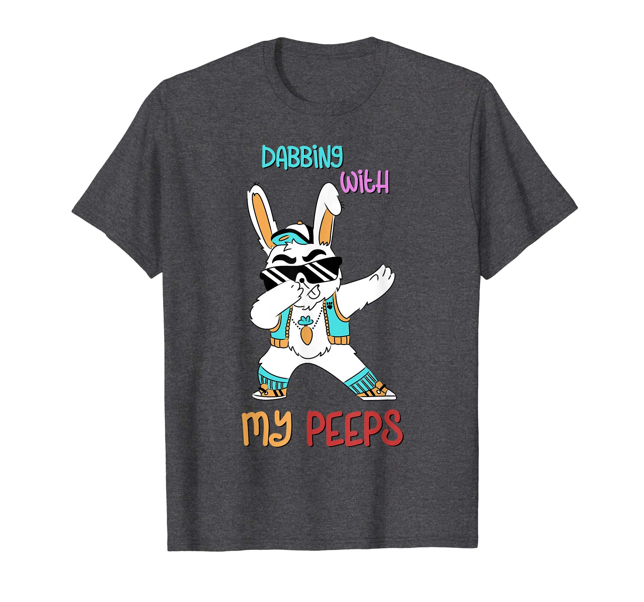 Dabbing With My Peeps Funny Hip Hop Bunny Easter Shirt