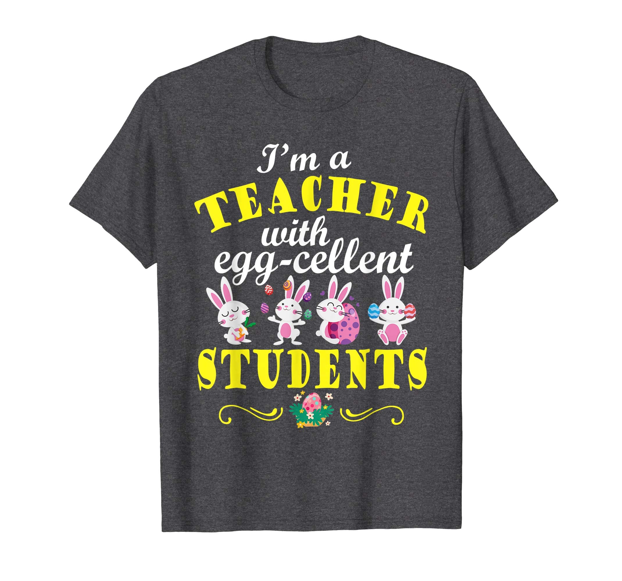 I'm A Teacher With Eggcellent Students Bunnies Easter Shirt