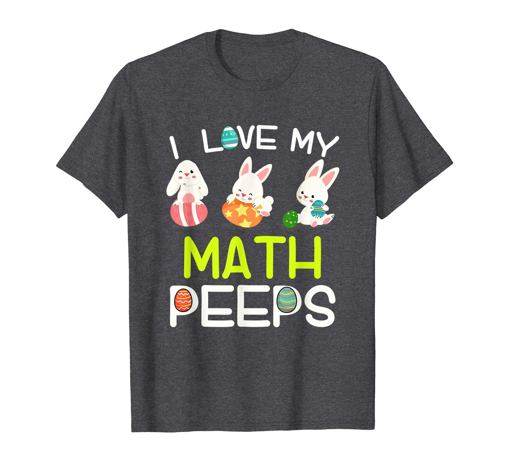I Love My Math Peeps Happy Easter Teacher T Shirt