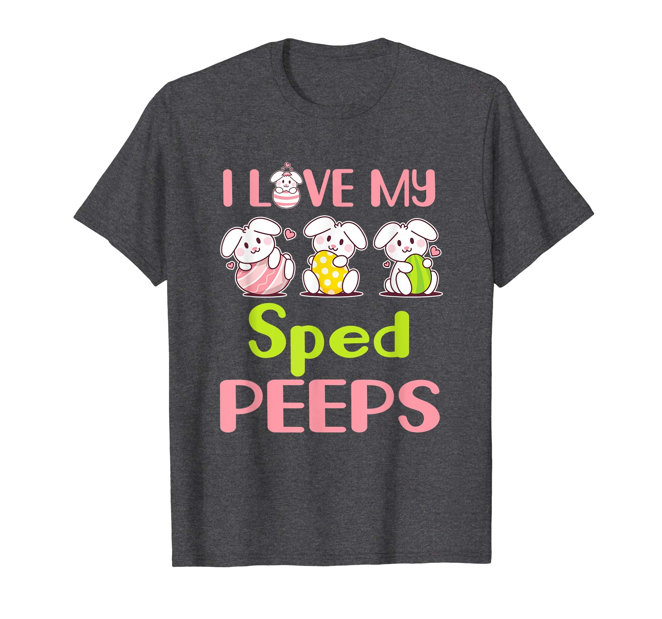 I Love My Sped Peeps Happy Easter Teacher Shirt
