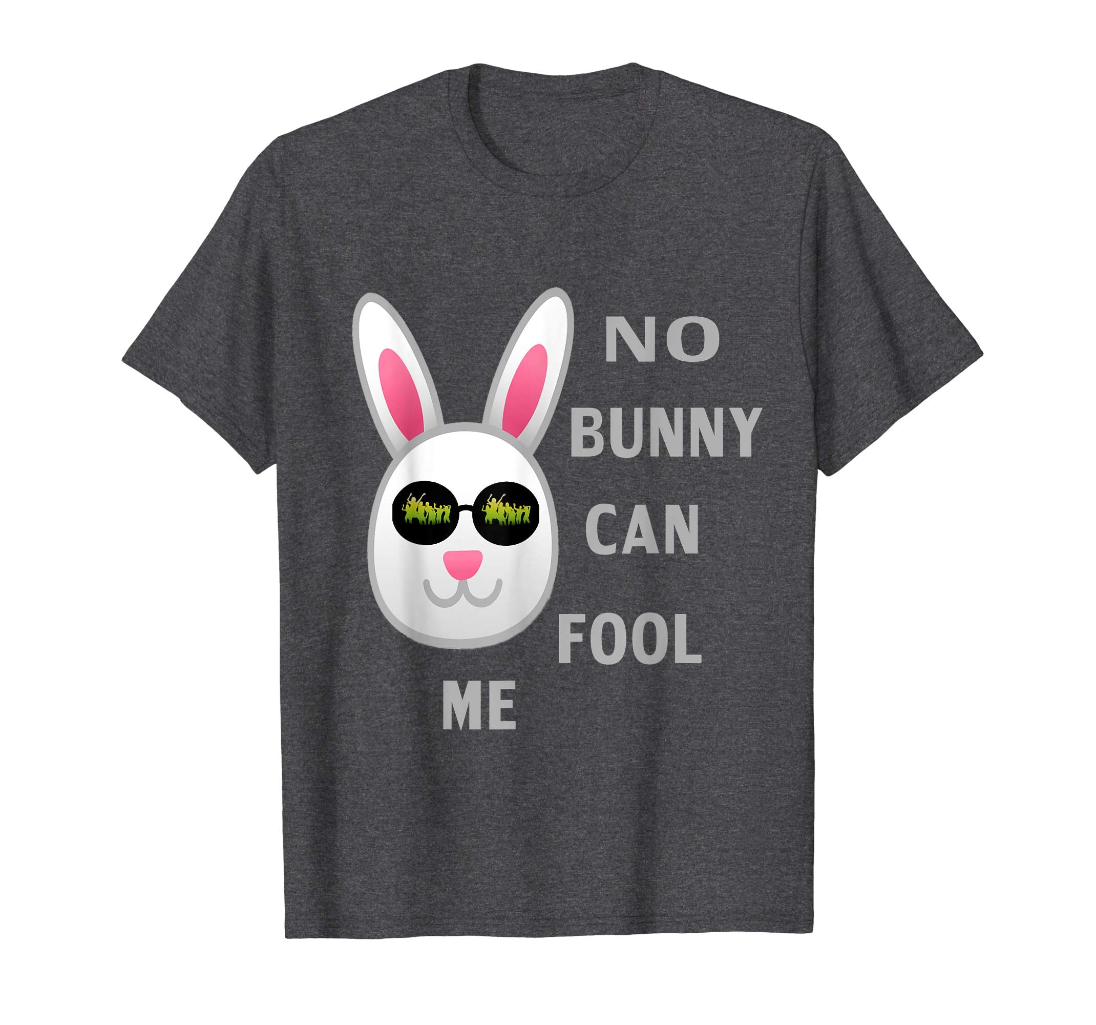 Funny bunny Easter tshirt No Bunny Can Fool Me April fool's