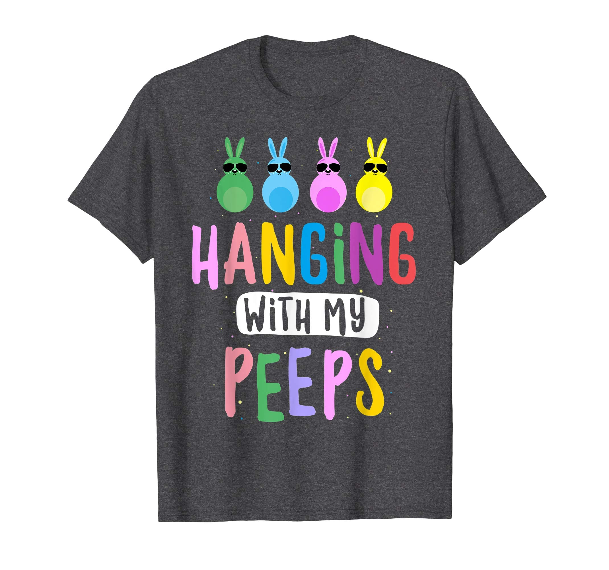 Hanging with My Peeps Easter Bunny Gift T-shirt