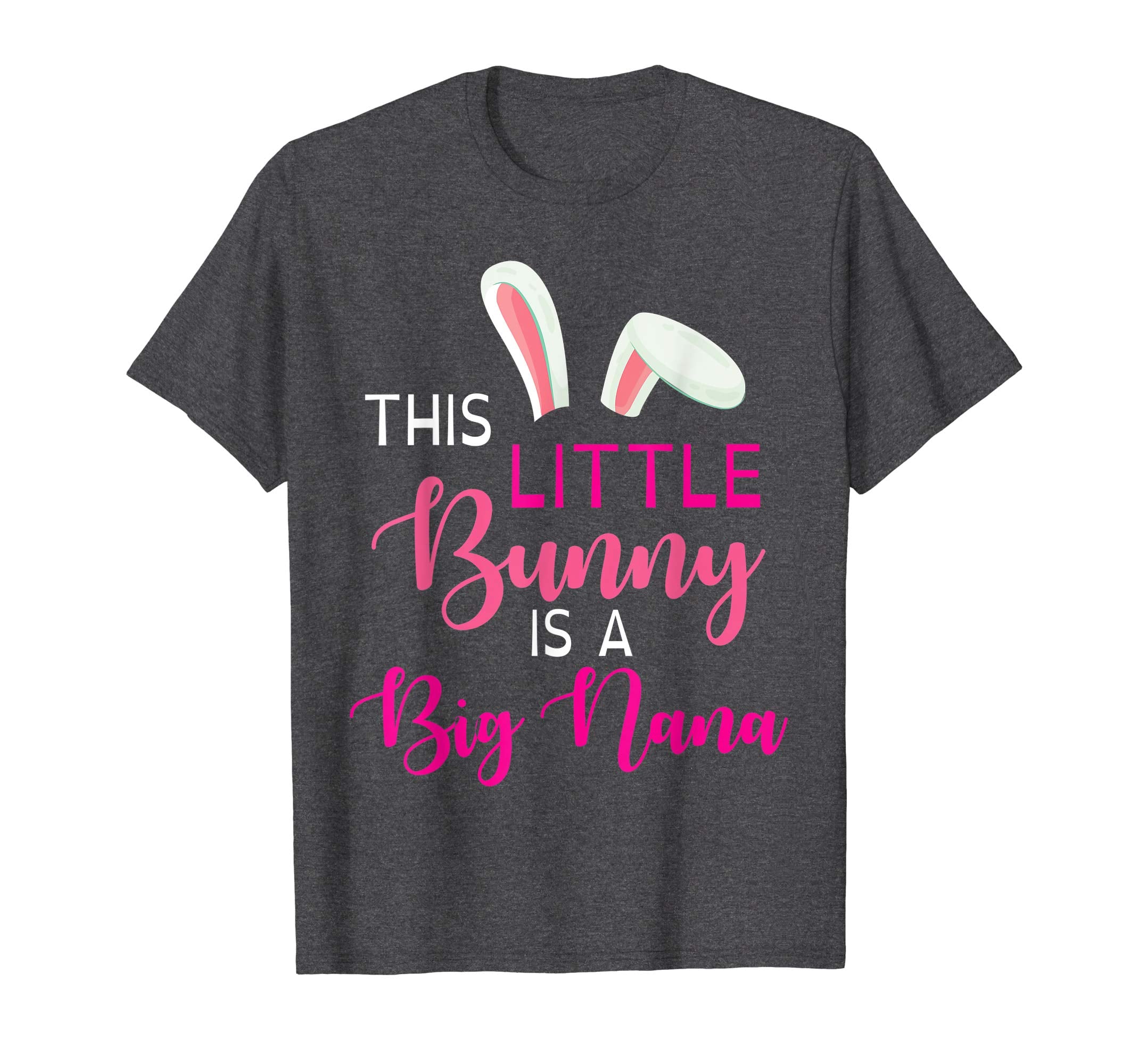 Bunny Face This Little Bunny Is A Big Nana Easter Shirt