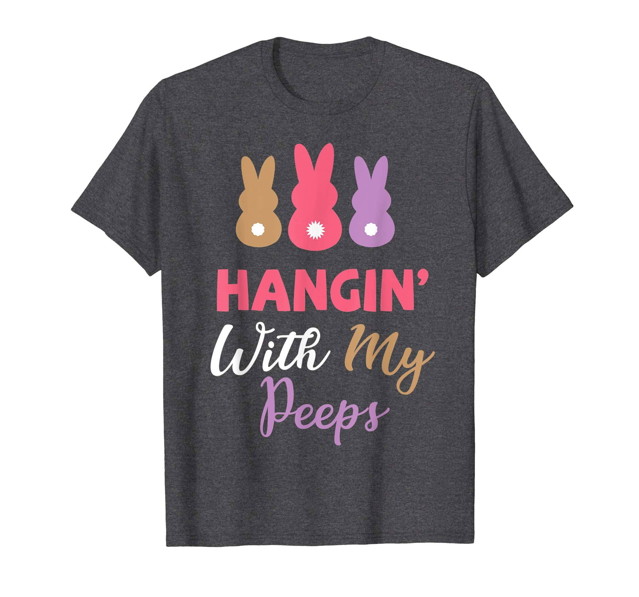 Hangin' With My Peeps Happy Easter Day T-Shirt